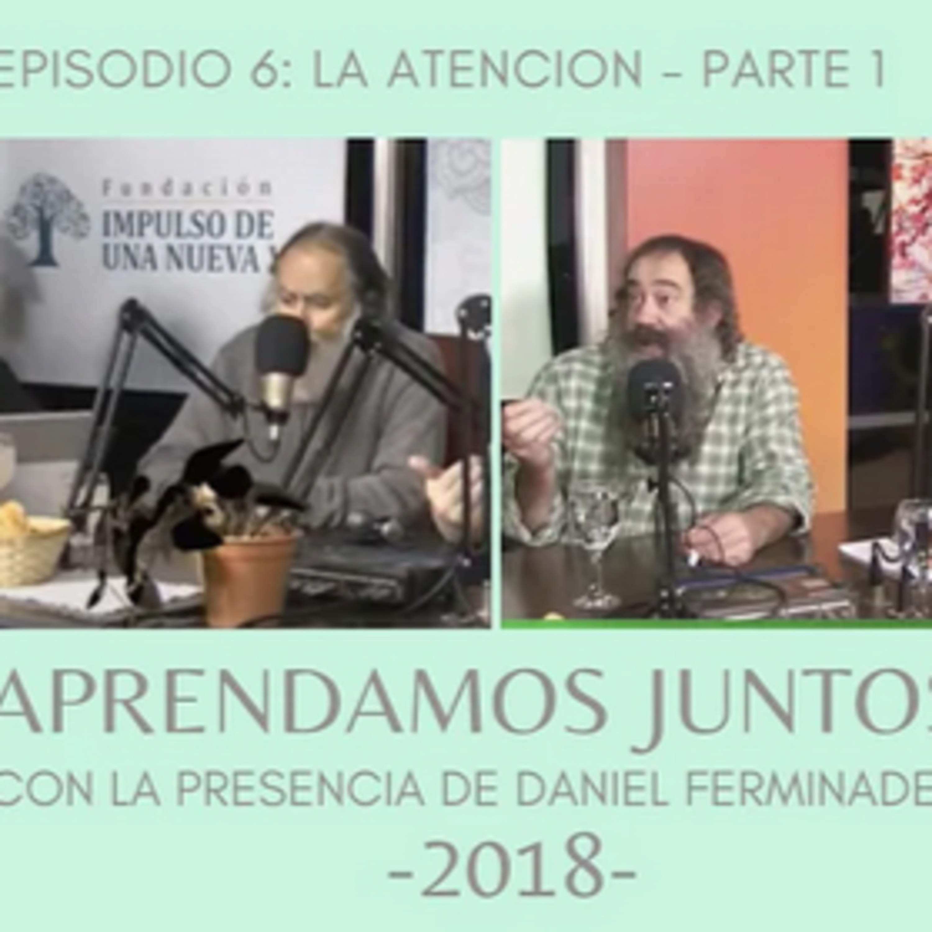 Aprendamos Juntos #6 ¨La atención¨ Primera Parte 31/7/2018 episode artwork