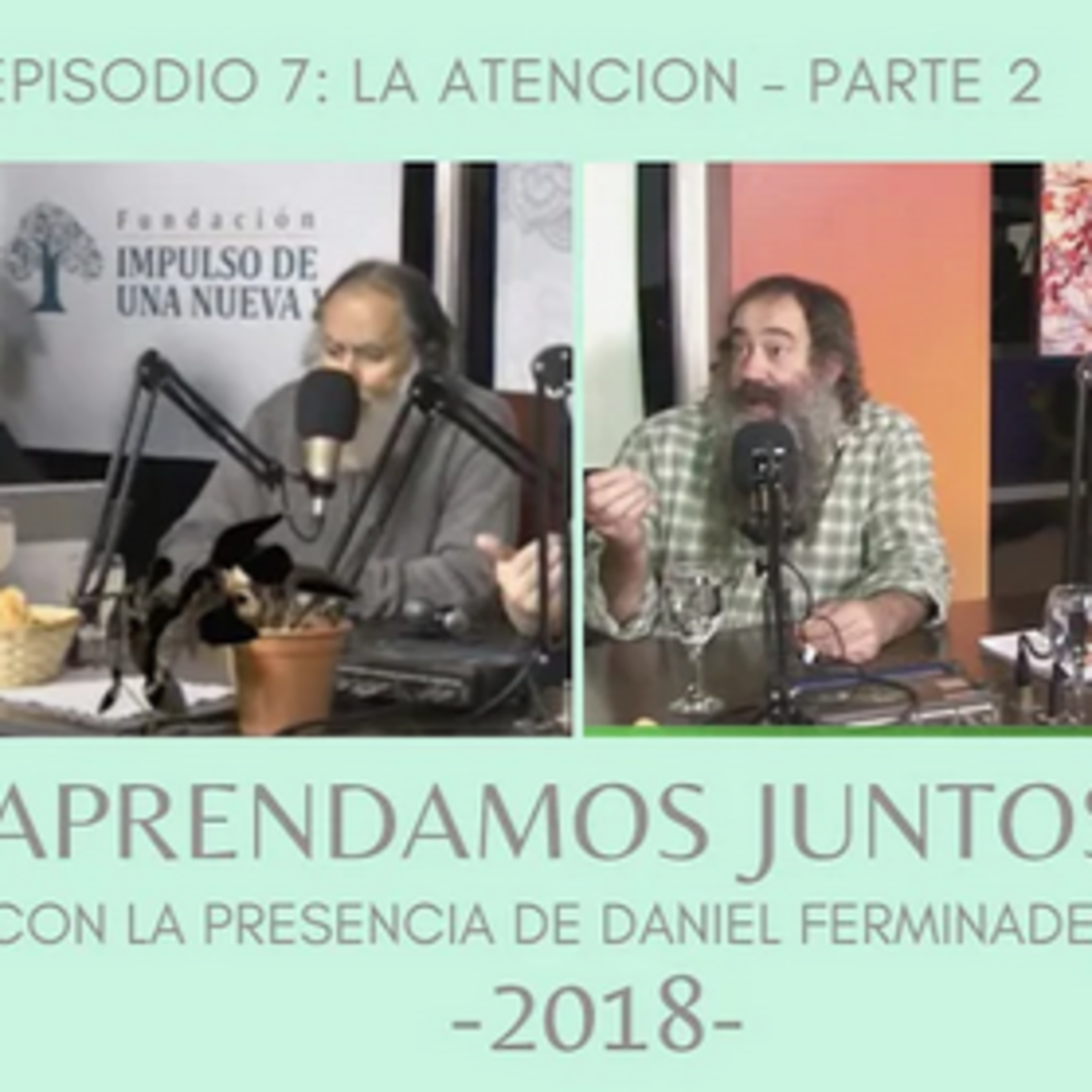 Aprendamos Juntos #7 ¨La atención¨ Segunda Parte 7/08/2018 episode artwork