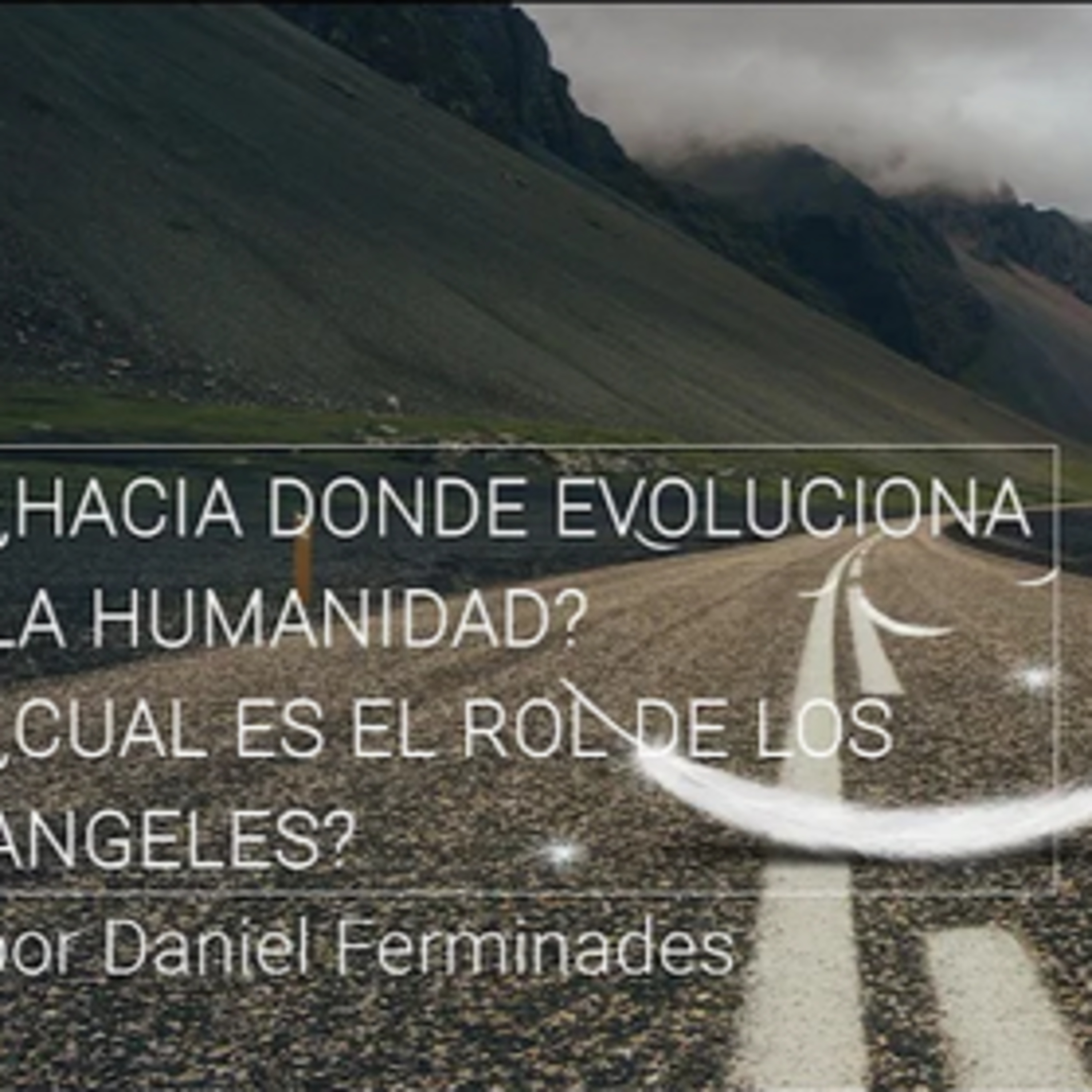 ¿Hacia dónde evoluciona la humanidad? ¿Cuál es el rol de los ángeles? episode artwork
