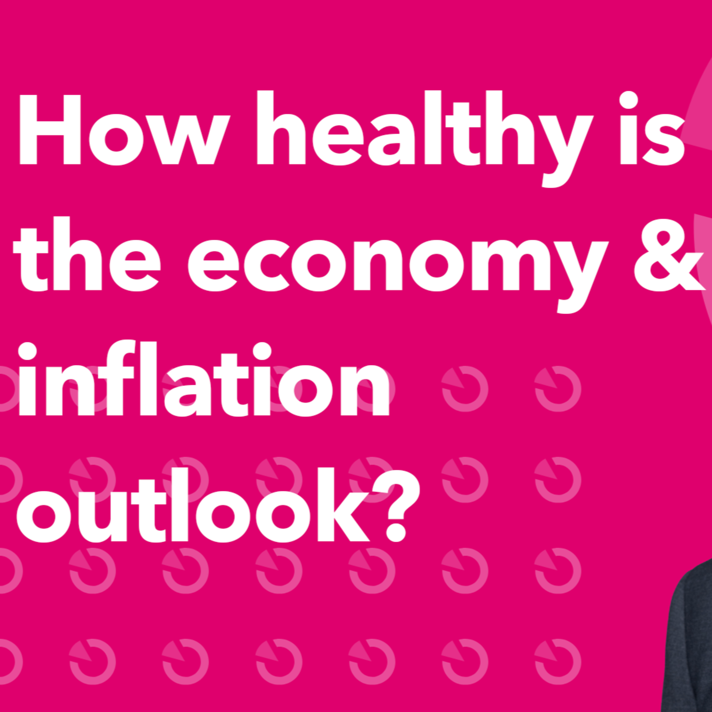 How healthy is the economy & inflation outlook? | Morning Markets episode artwork