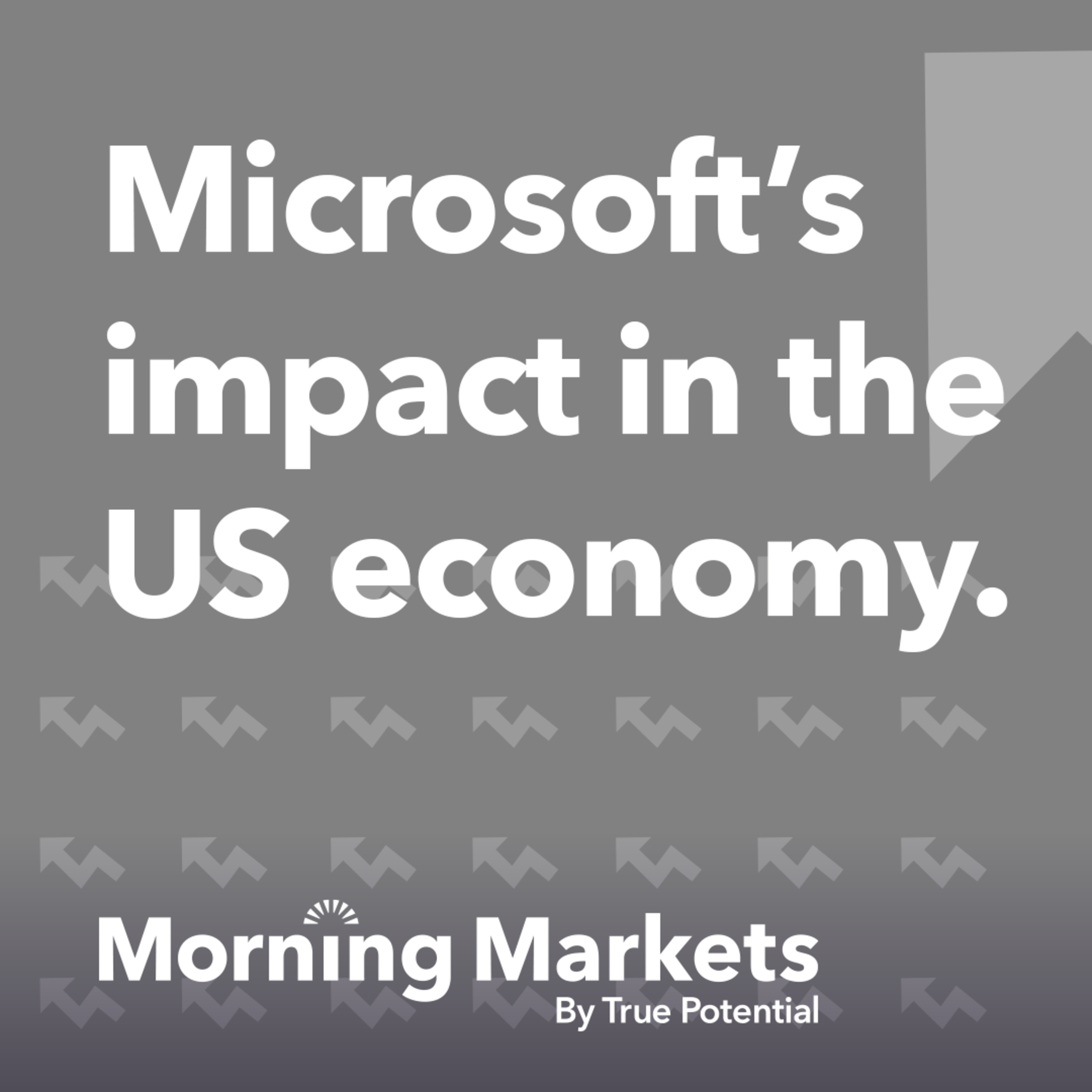 Microsoft's impact in the US economy | Morning Markets episode artwork
