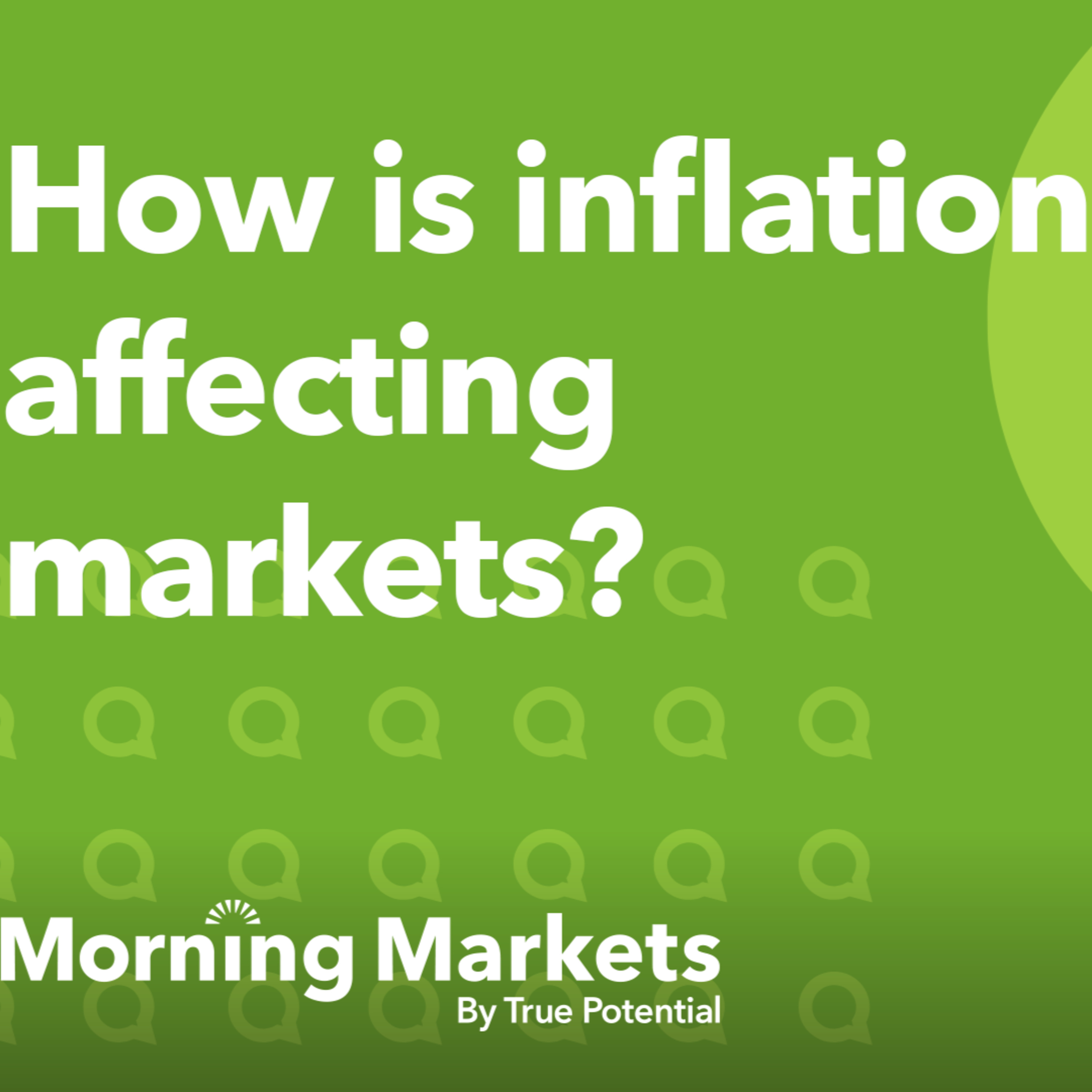 How is inflation affecting markets? | Morning Markets episode artwork