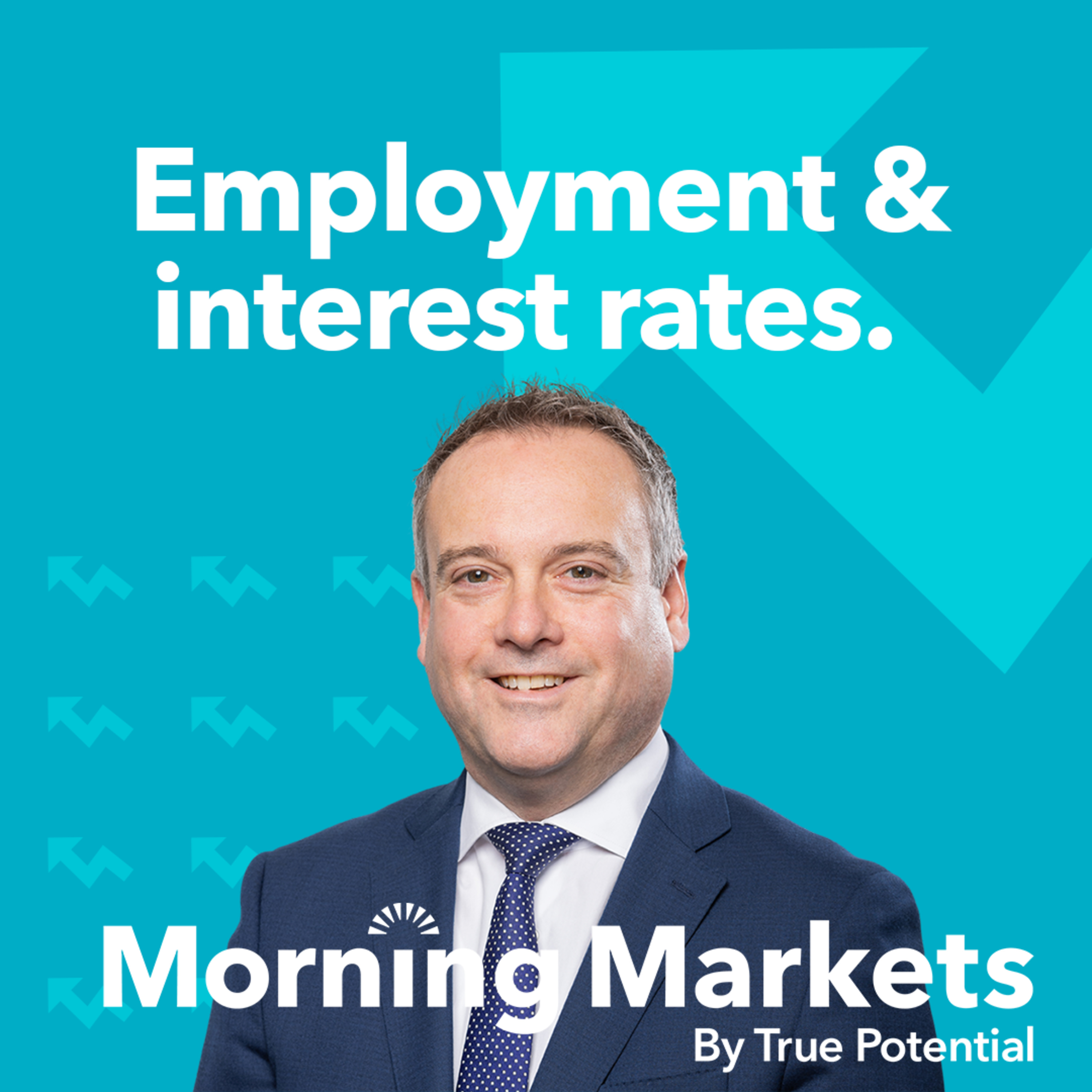 How employment affects interest rates | Morning Markets episode artwork