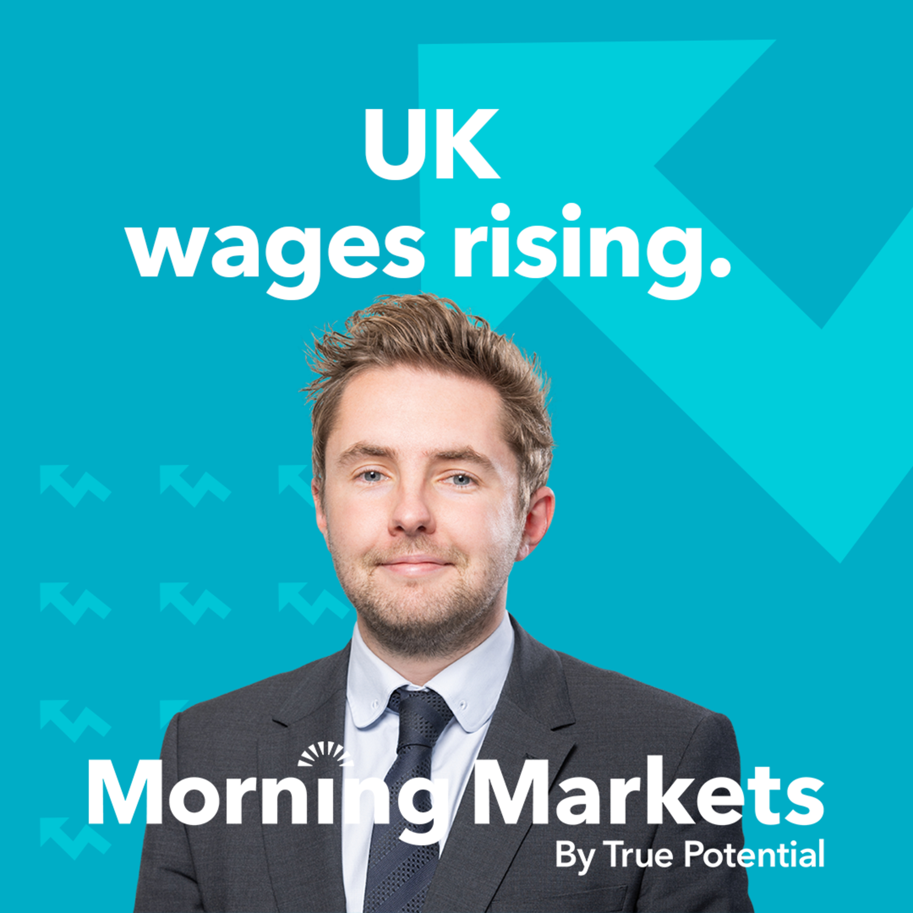 UK wages rising | Morning Markets episode artwork