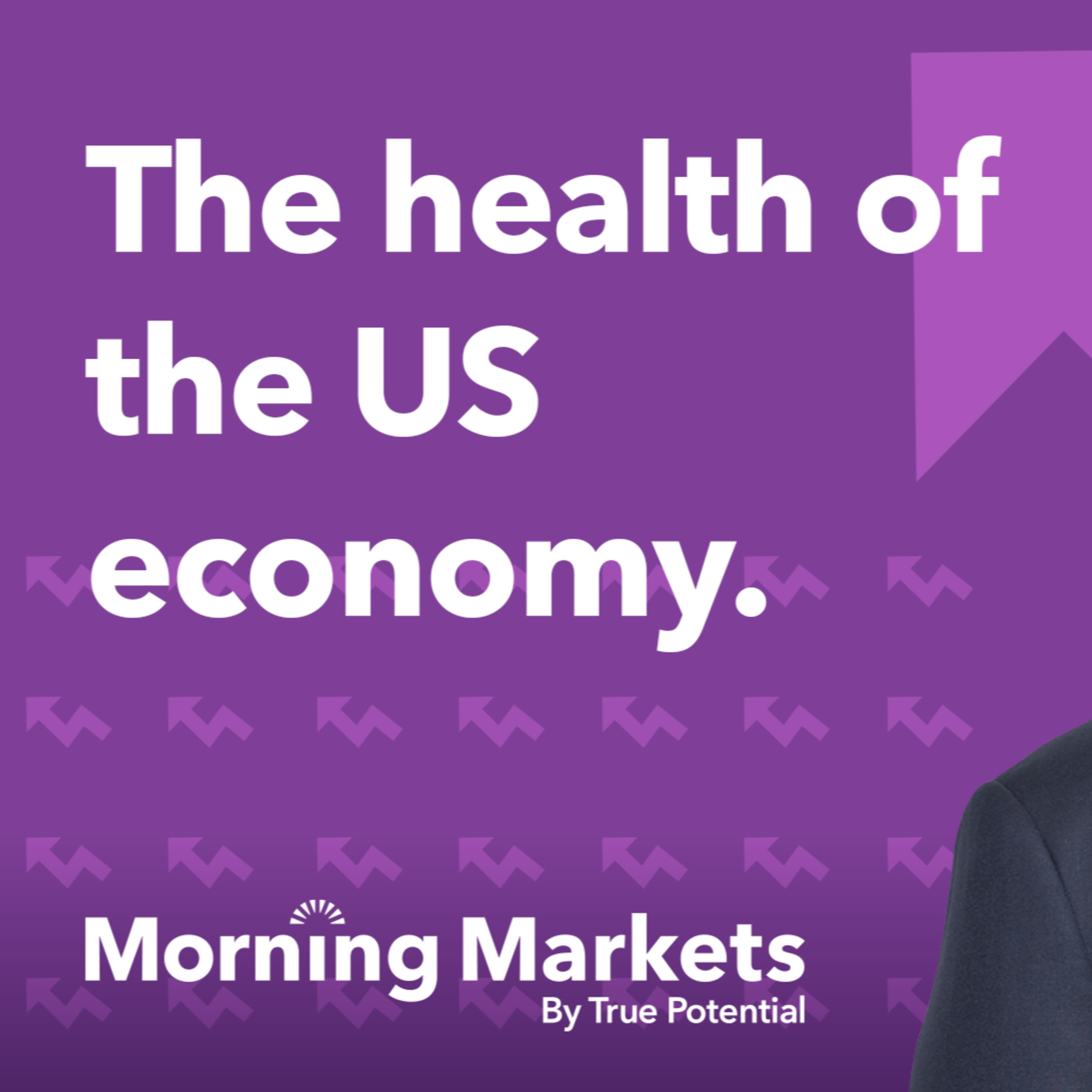 The health of the US economy | Morning Markets episode artwork