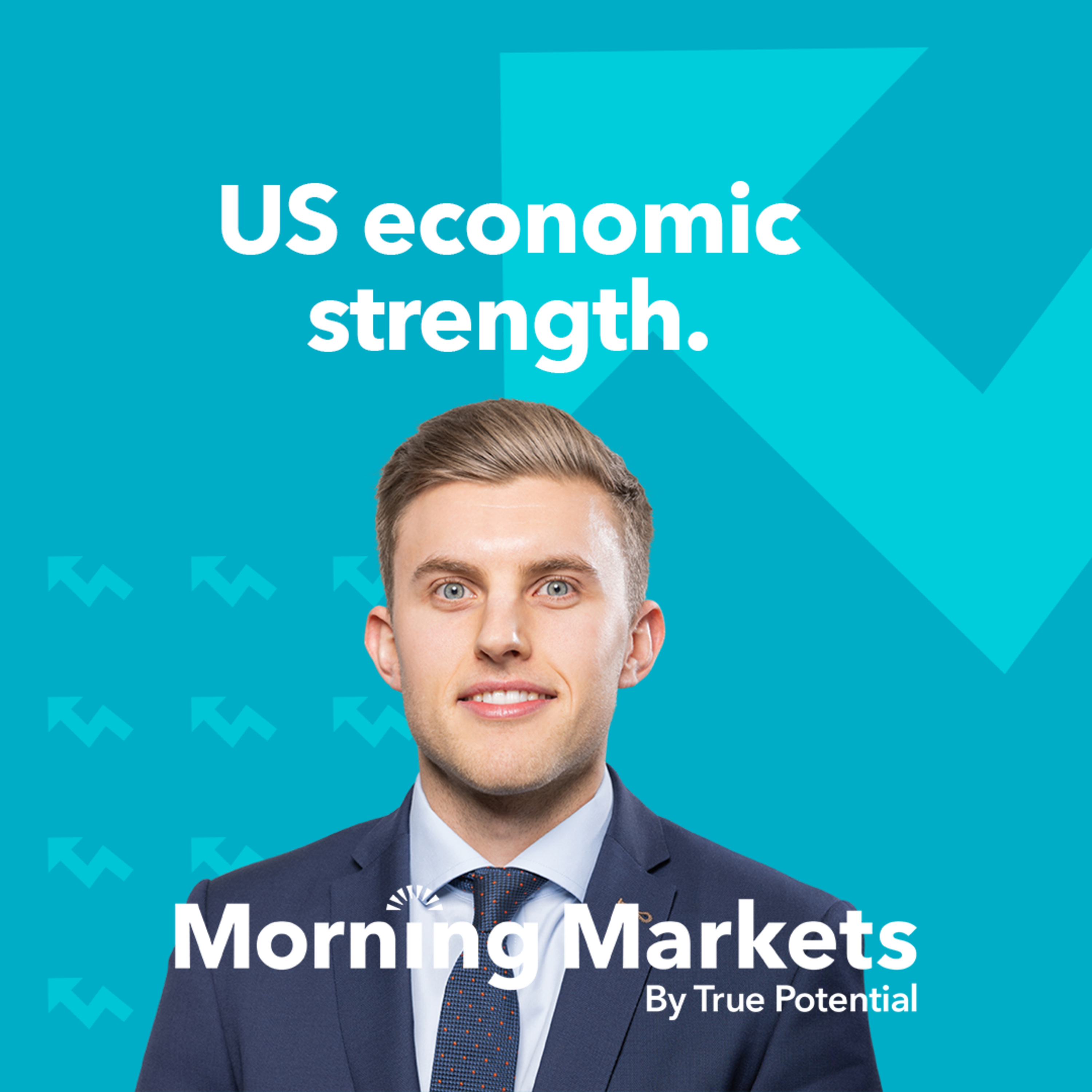 US economic strength | Morning Markets episode artwork