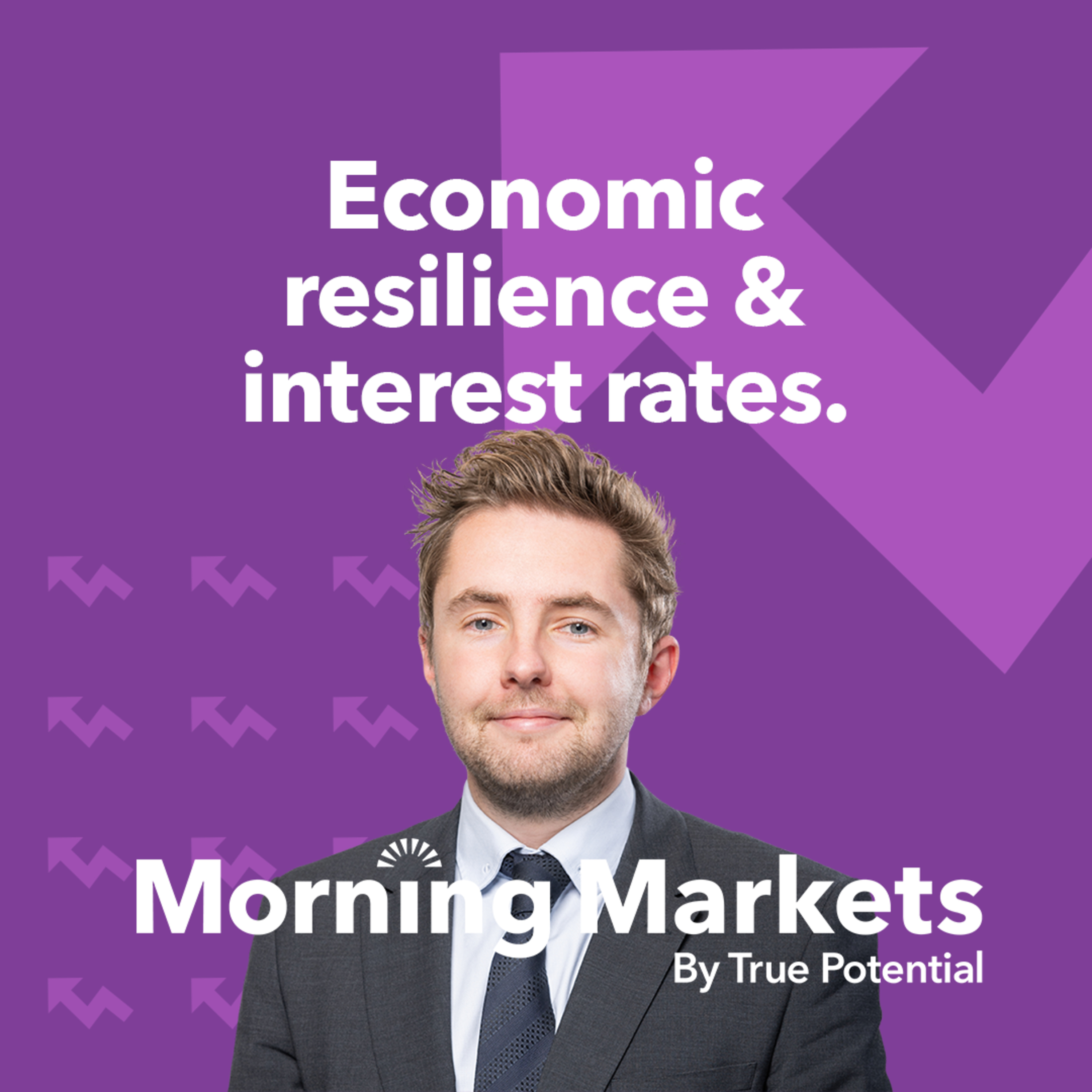 How will economic resilience impact interest rates? | Morning Markets episode artwork