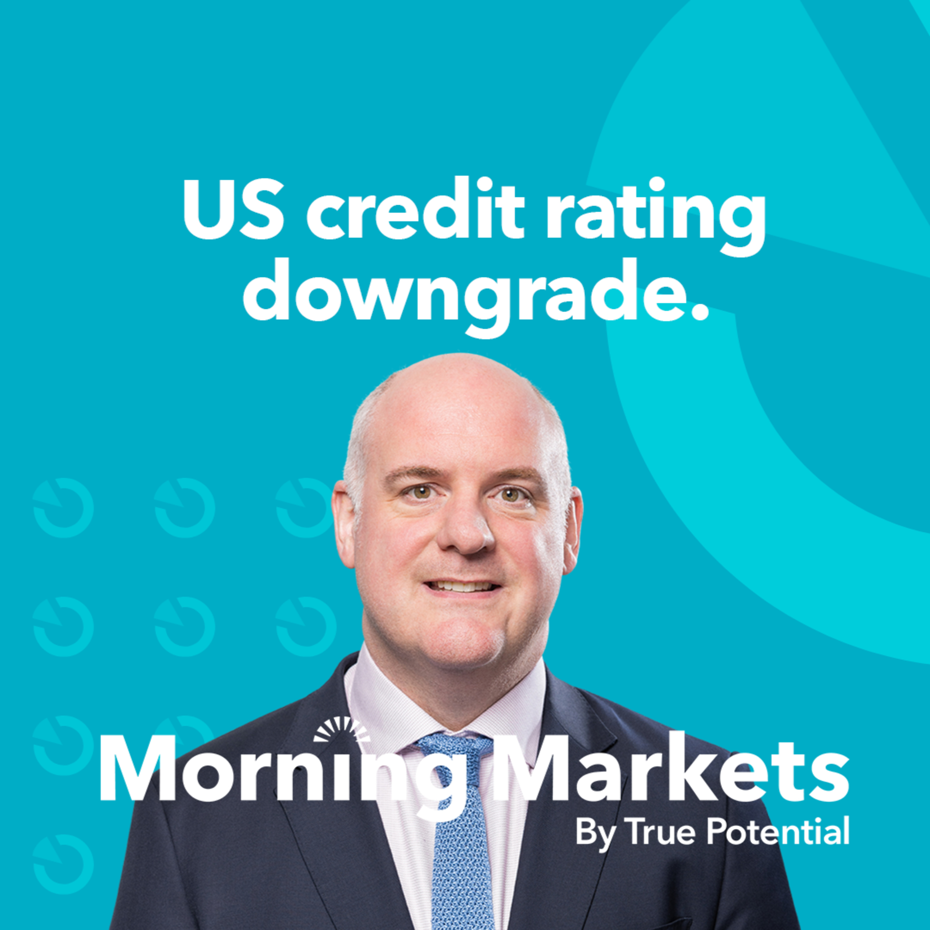 What does the US credit rating downgrade mean? | Morning Markets episode artwork