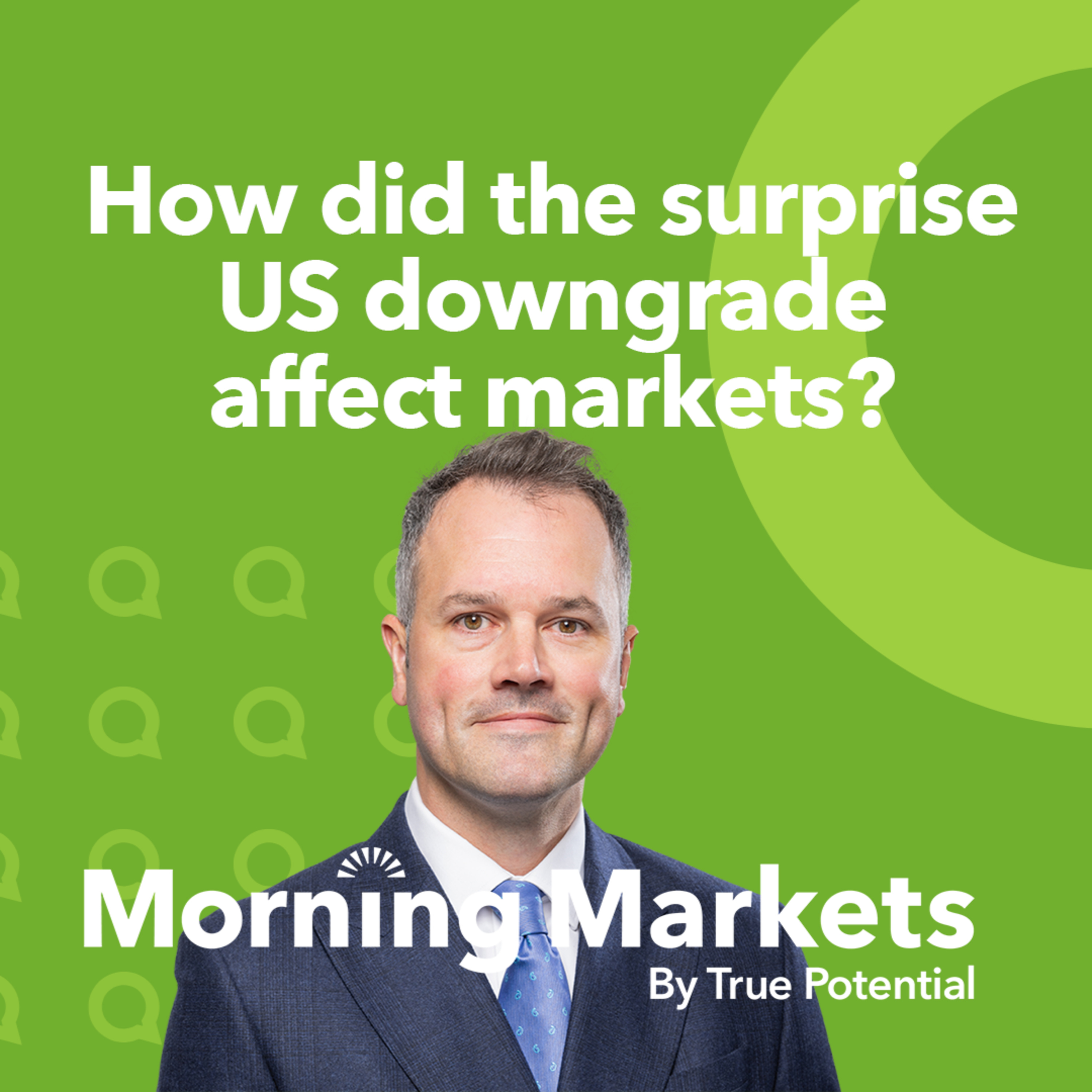 How did the surprise US credit downgrade affect markets? | Morning Markets episode artwork