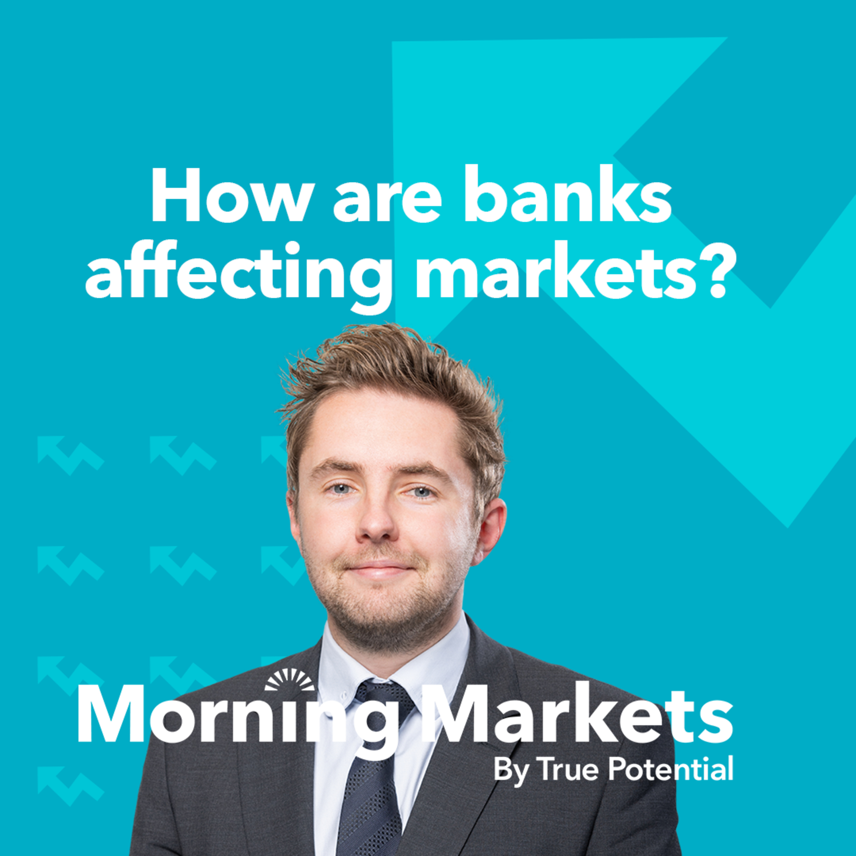 How are banks affecting markets? | Morning Markets episode artwork