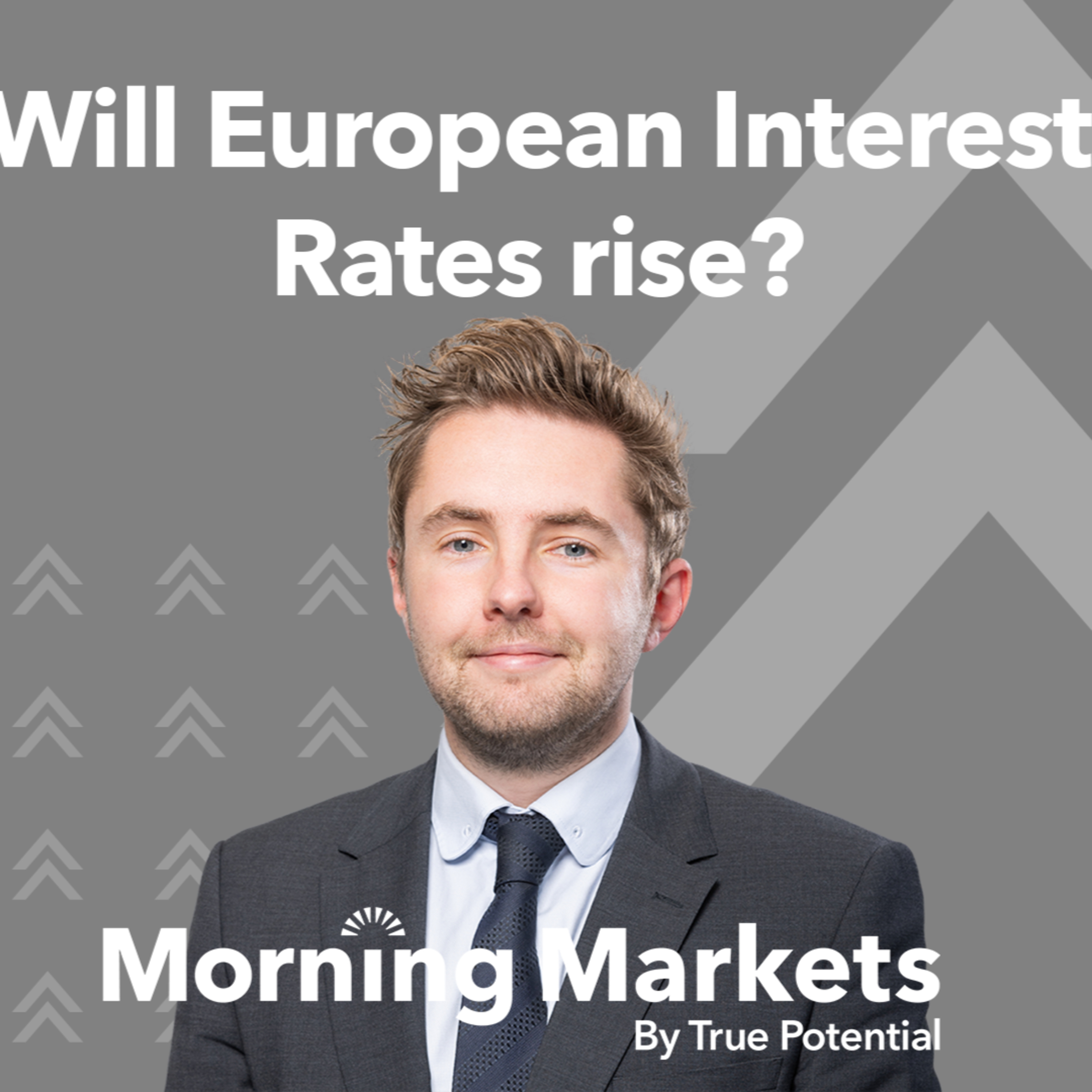 Will European Interest Rates rise? | Morning Markets episode artwork