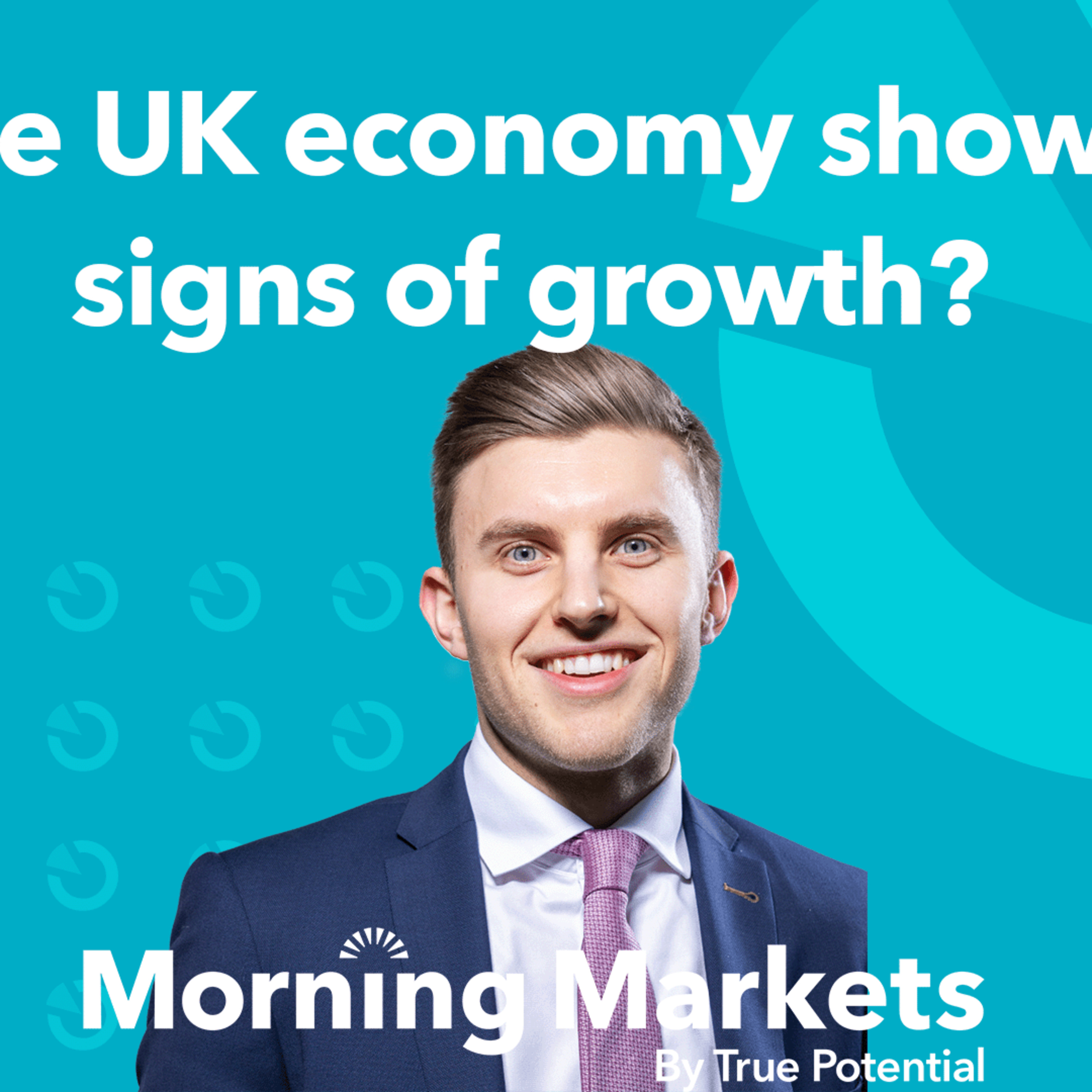 Is the UK economy showing signs of growth? | Morning Markets episode artwork