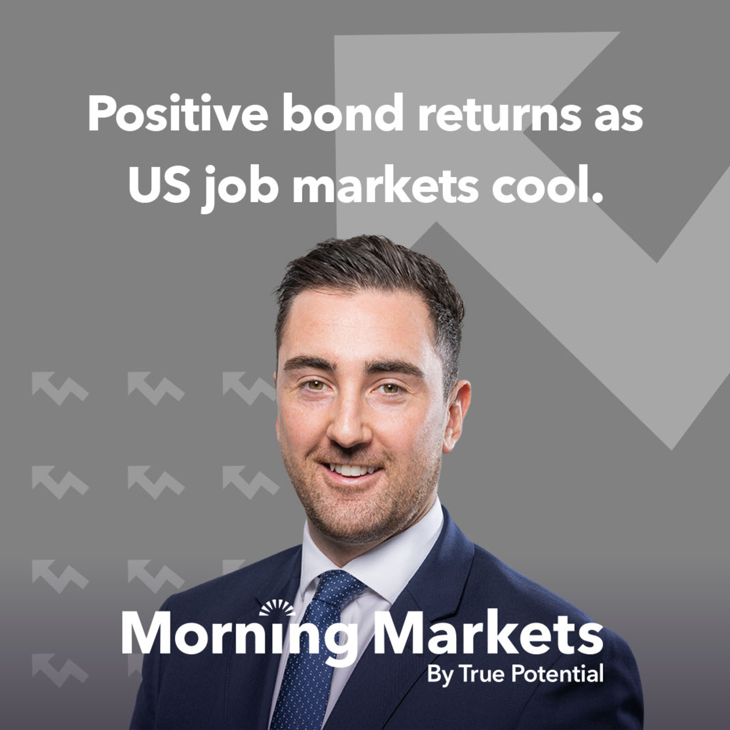 Positive bond returns as US job markets cool | Morning Markets episode artwork