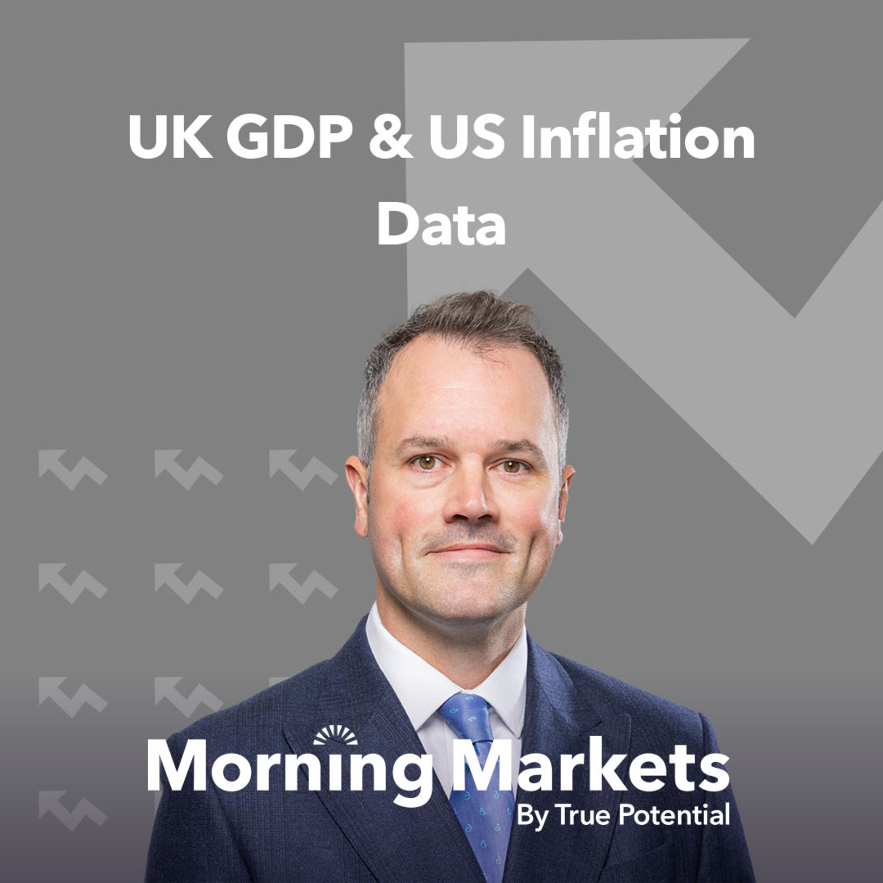 UK GPD & US Inflation Data | Morning Markets episode artwork