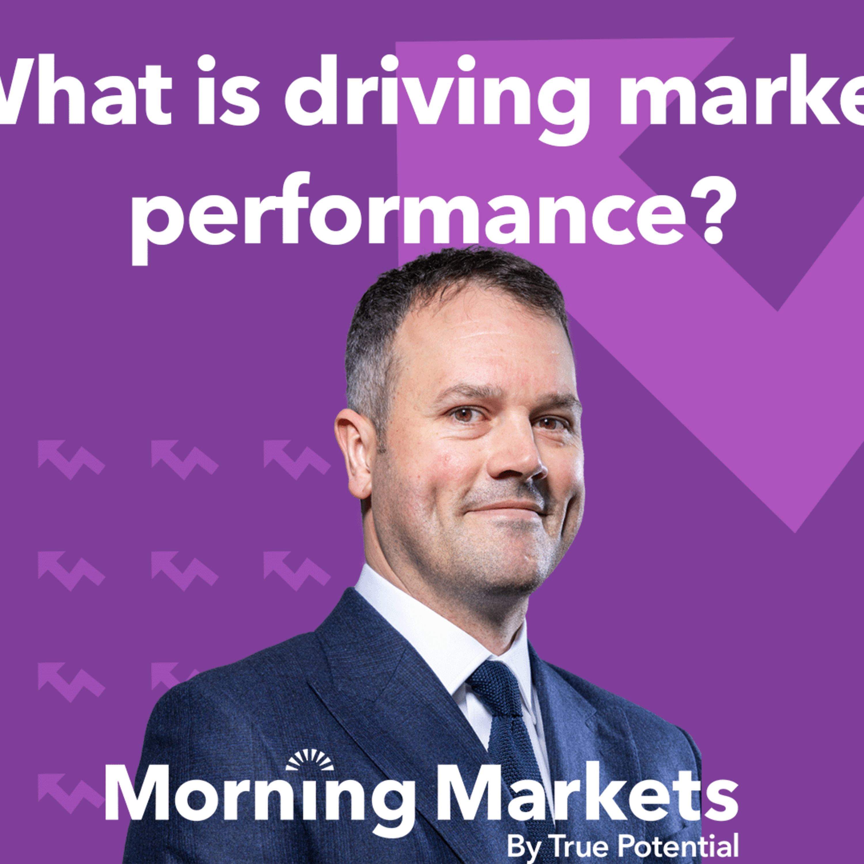 What is driving market performance? | Morning Markets episode artwork