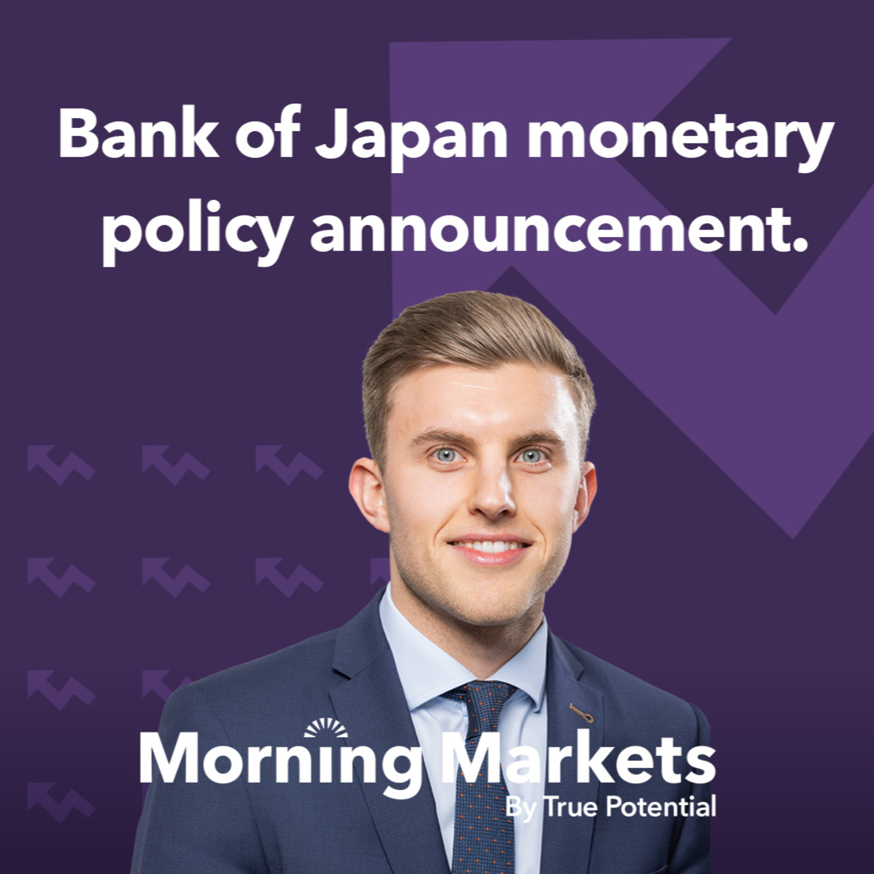 Bank of Japan monetary policy announcement | Morning Markets episode artwork