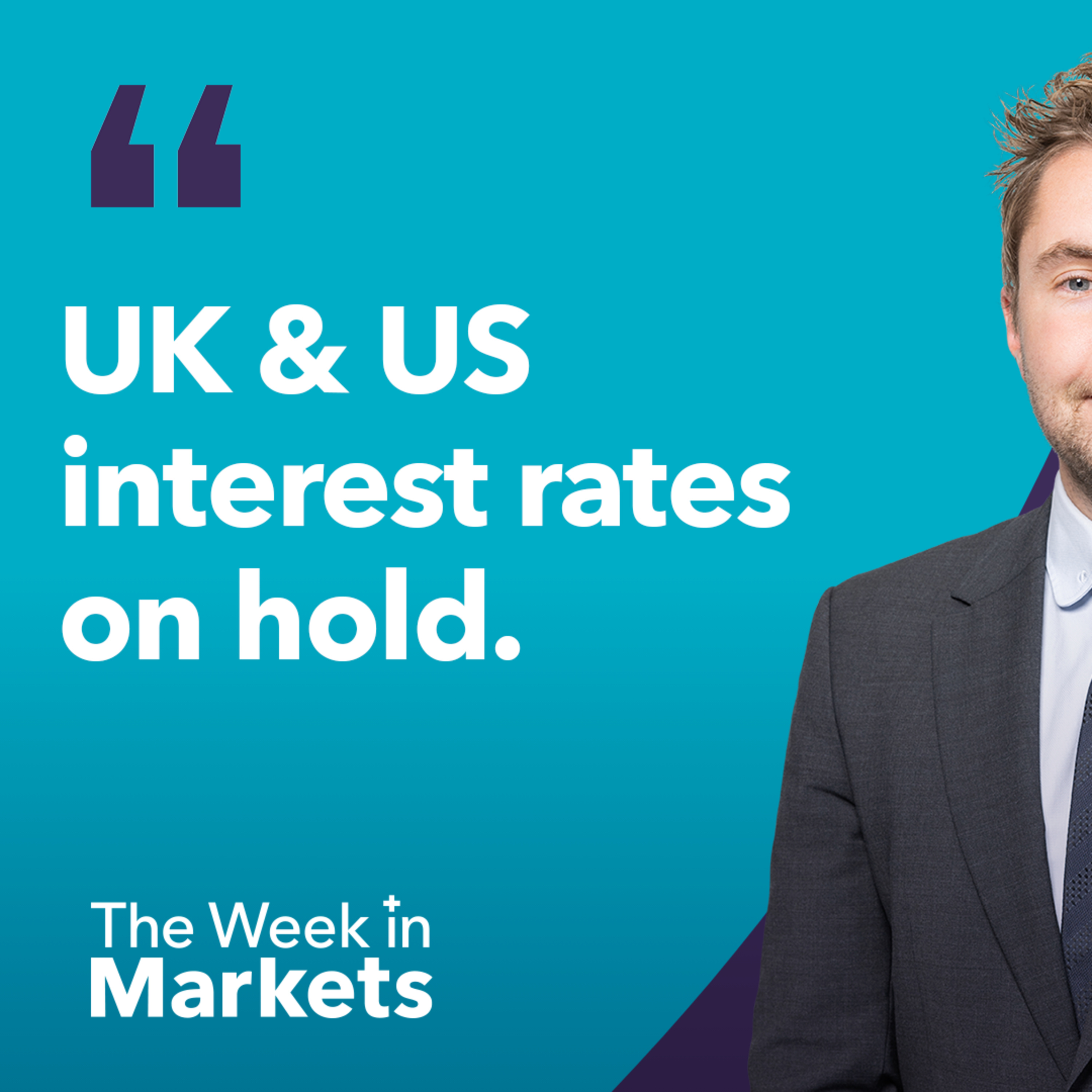 UK & US interest rates remain on hold | The Week in Markets episode artwork