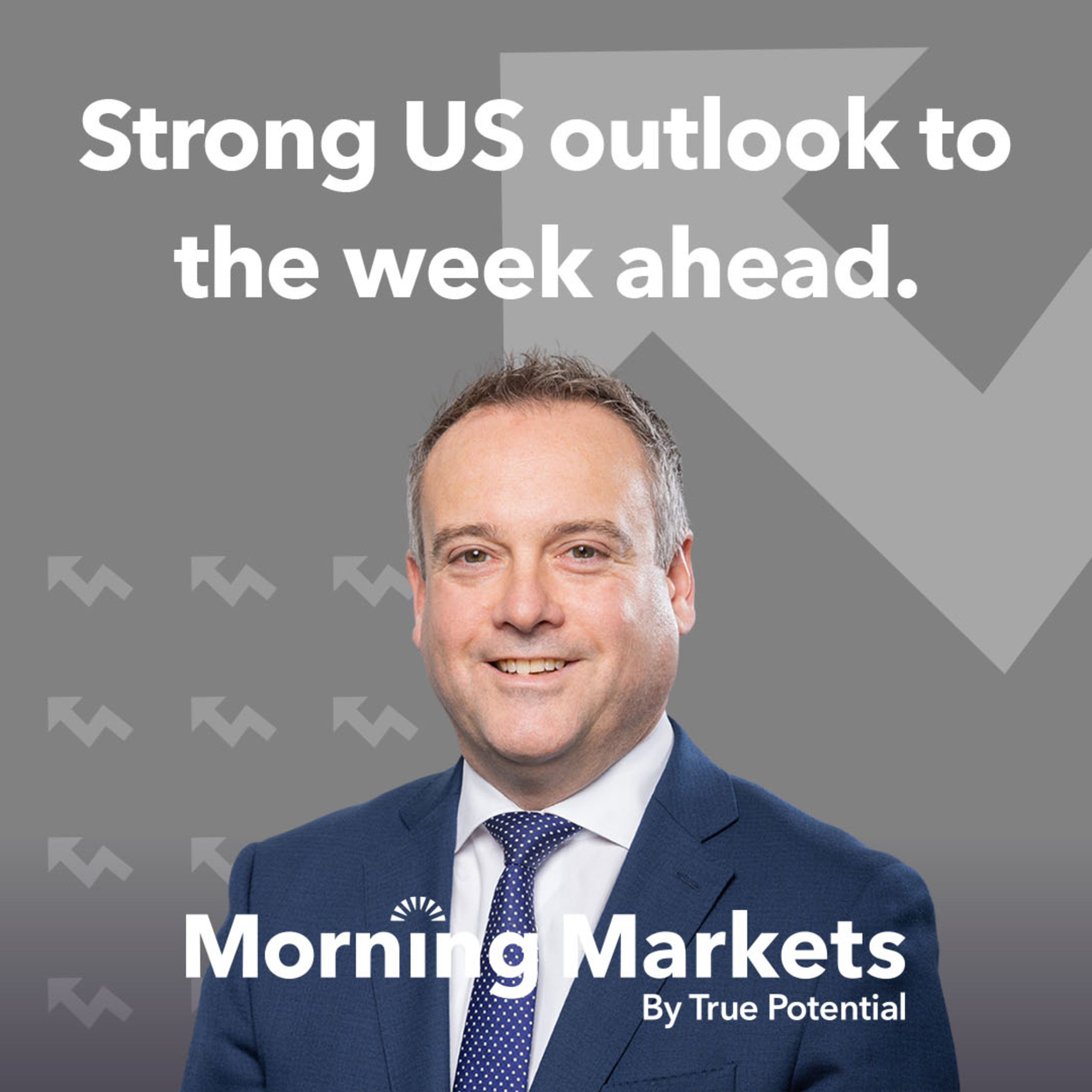 Strong US outlook to the week ahead | Morning Markets episode artwork