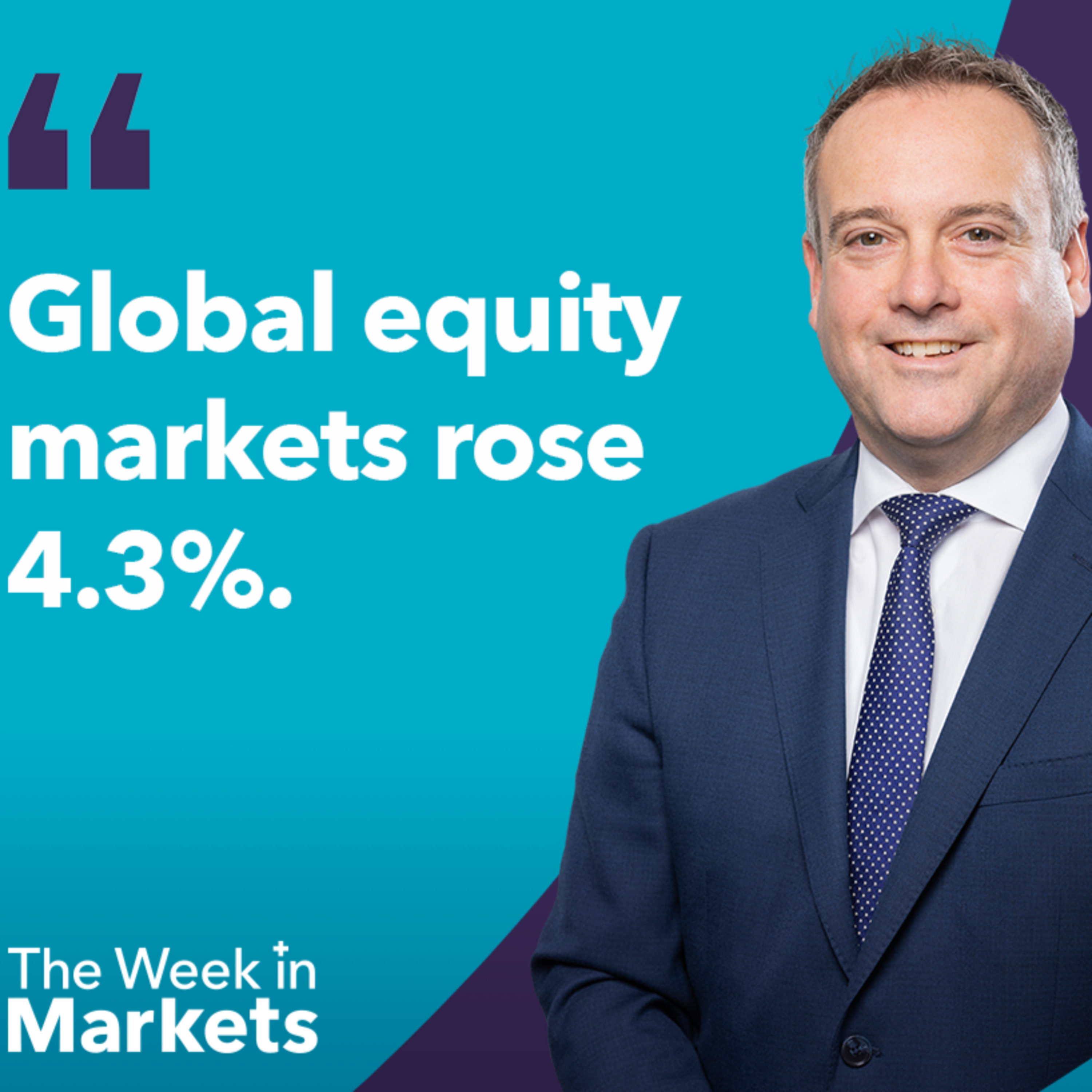 Global equity markets rose 4.3% | The Week in Markets episode artwork