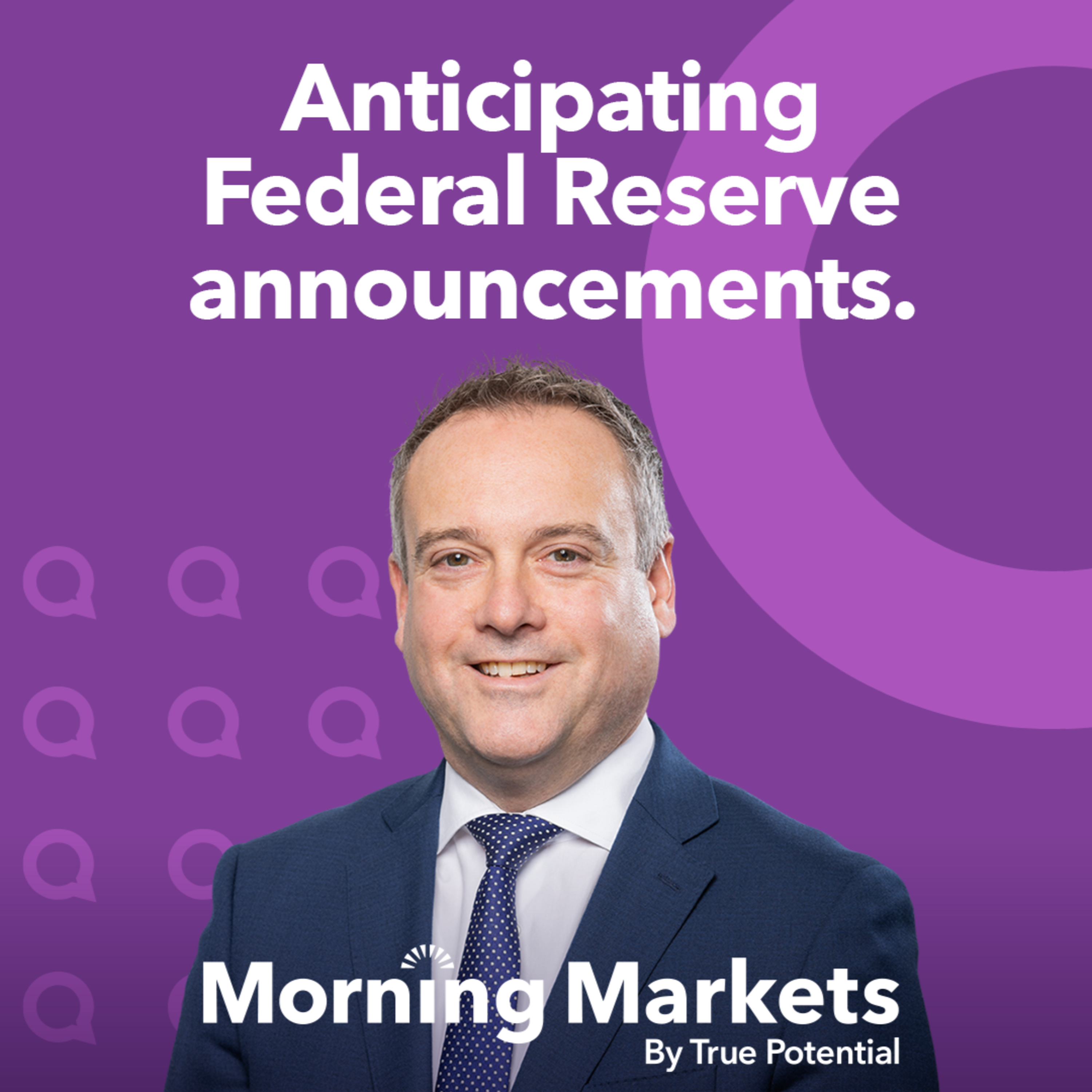 Federal Reserve assesses economic backdrop | Morning Markets episode artwork