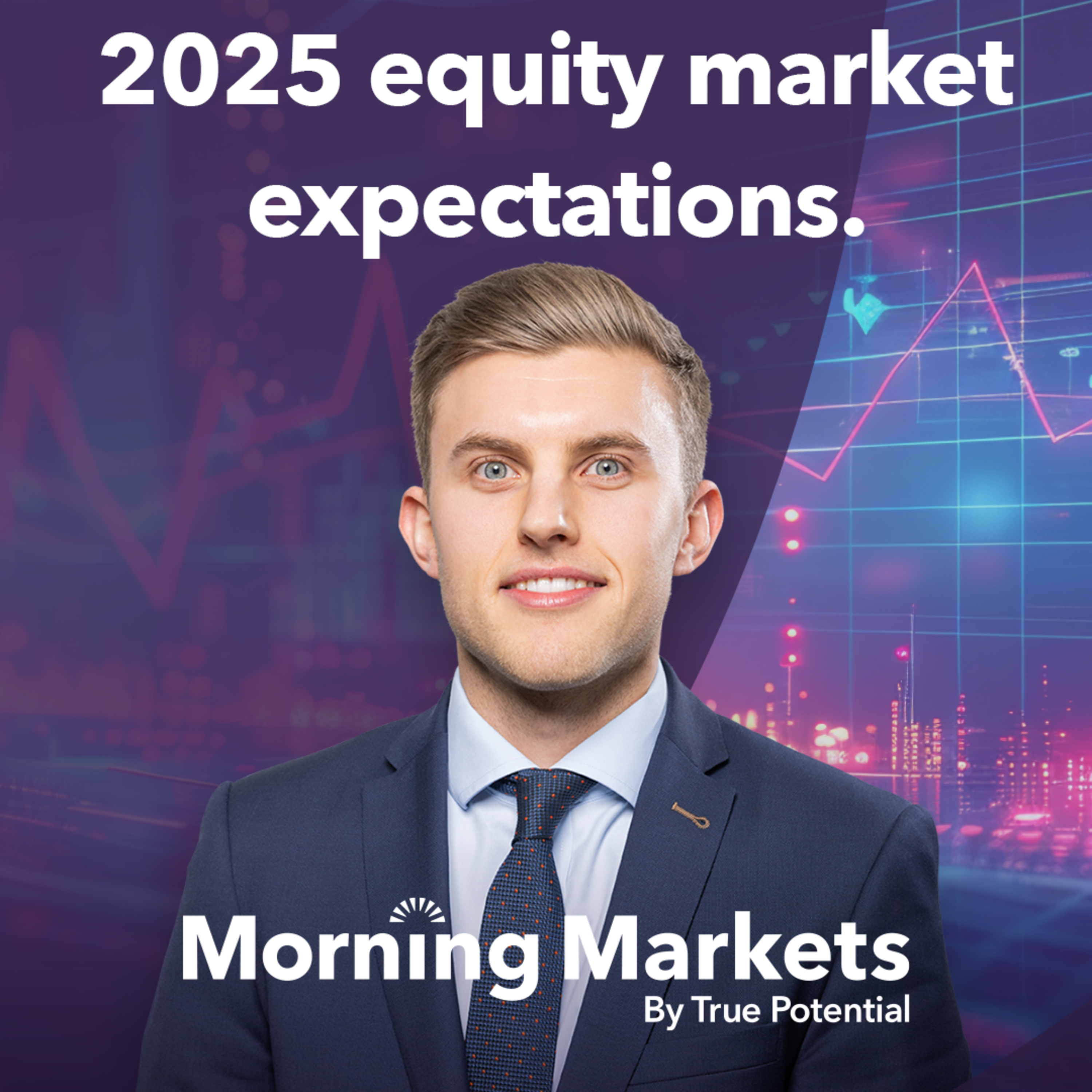 What are current market expectations for 2025? | Morning Markets episode artwork