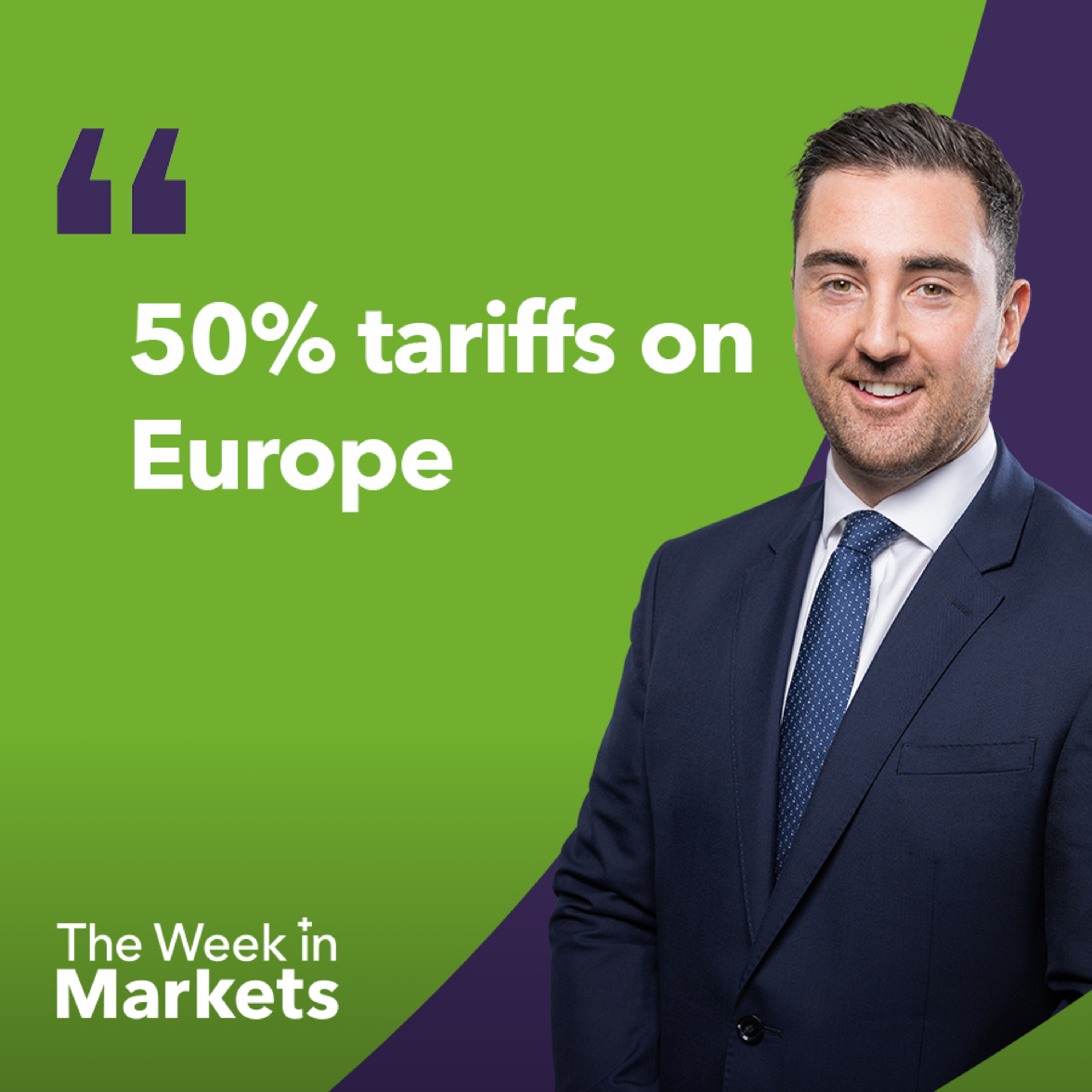 How new Tariff threats and Trump’s ‘Big Beautiful Bill' are impacting markets? | The Week in Markets episode artwork