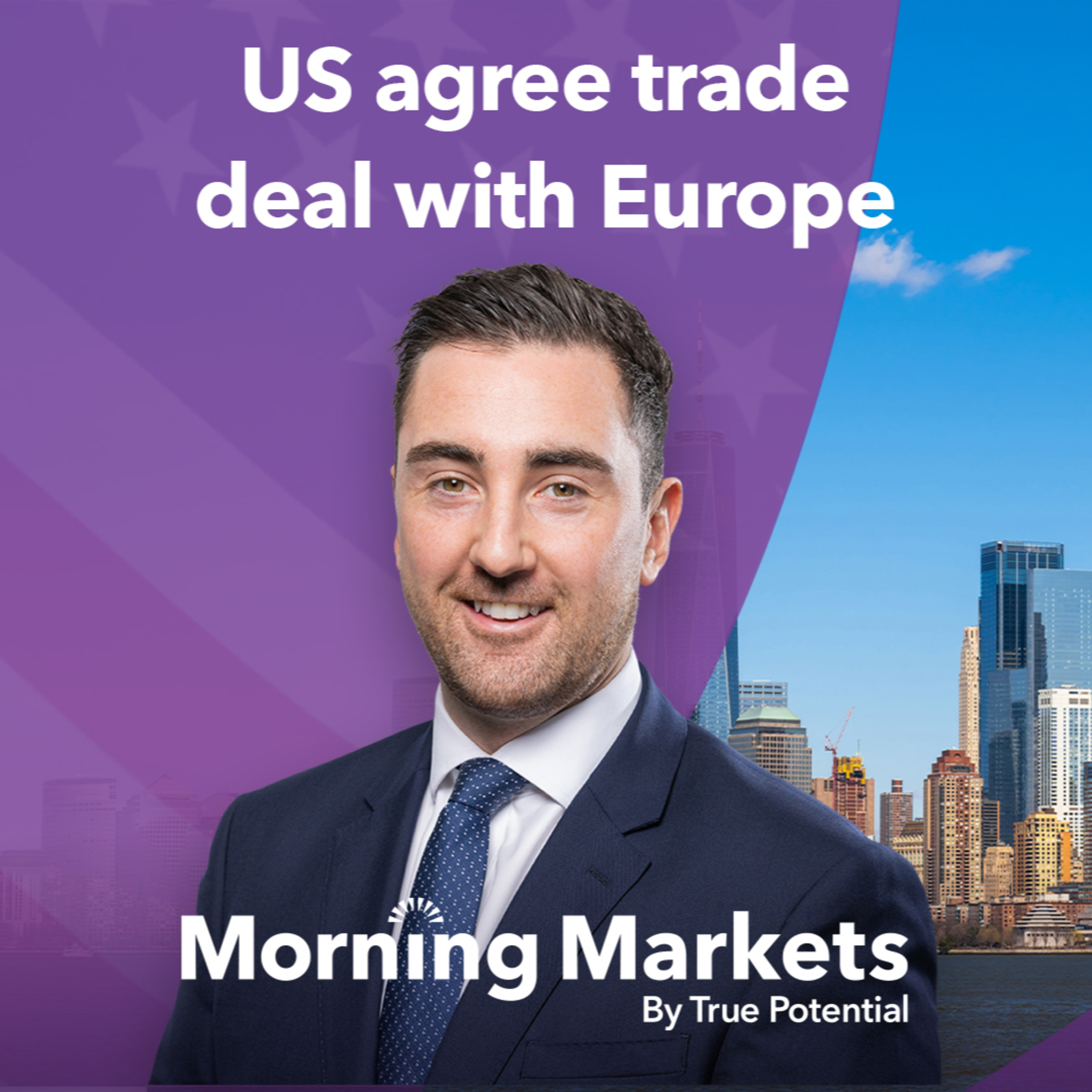 What does the major US trade deal with Europe include? | Morning Markets episode artwork