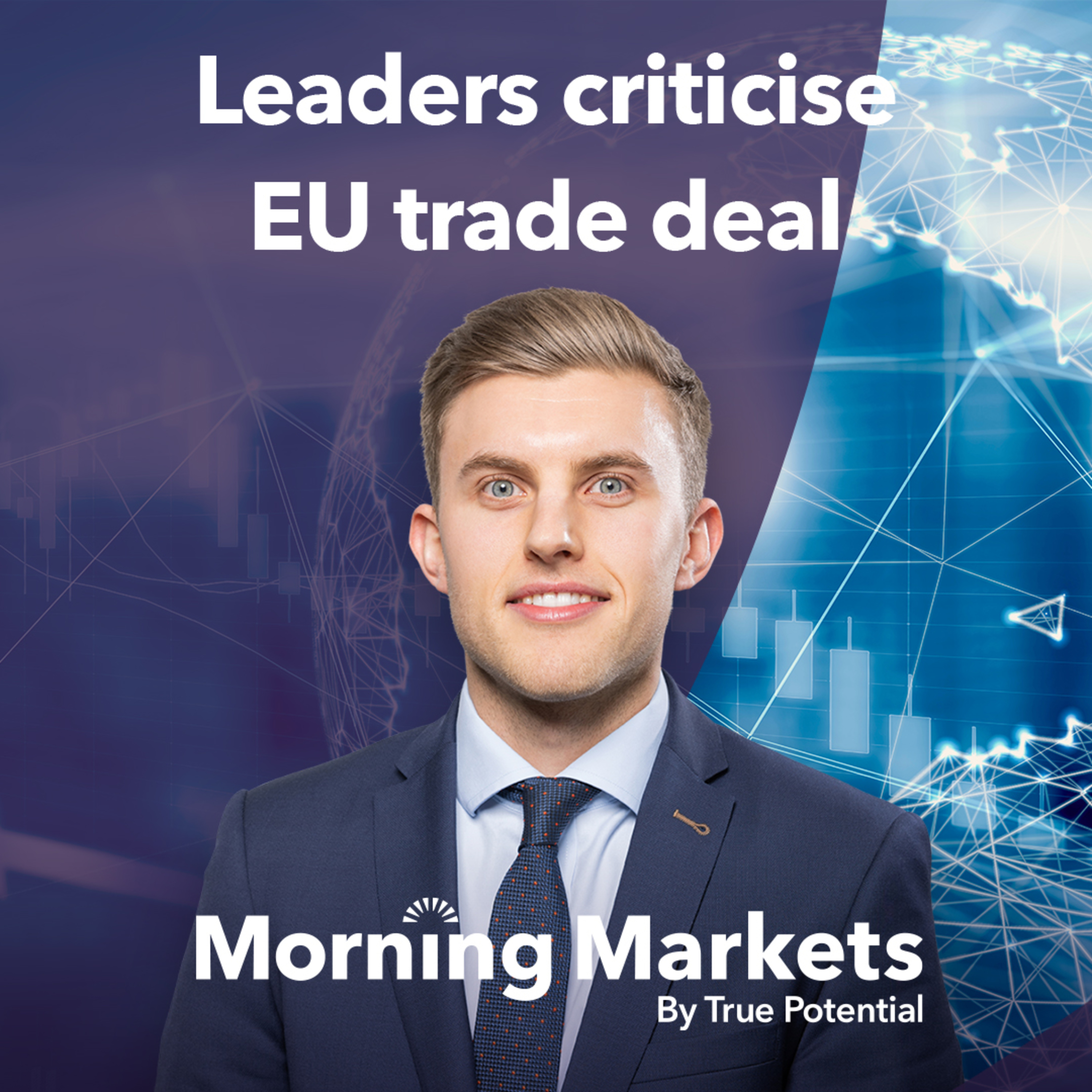Why have France and Germany criticised the US trade deal? | Morning Markets episode artwork