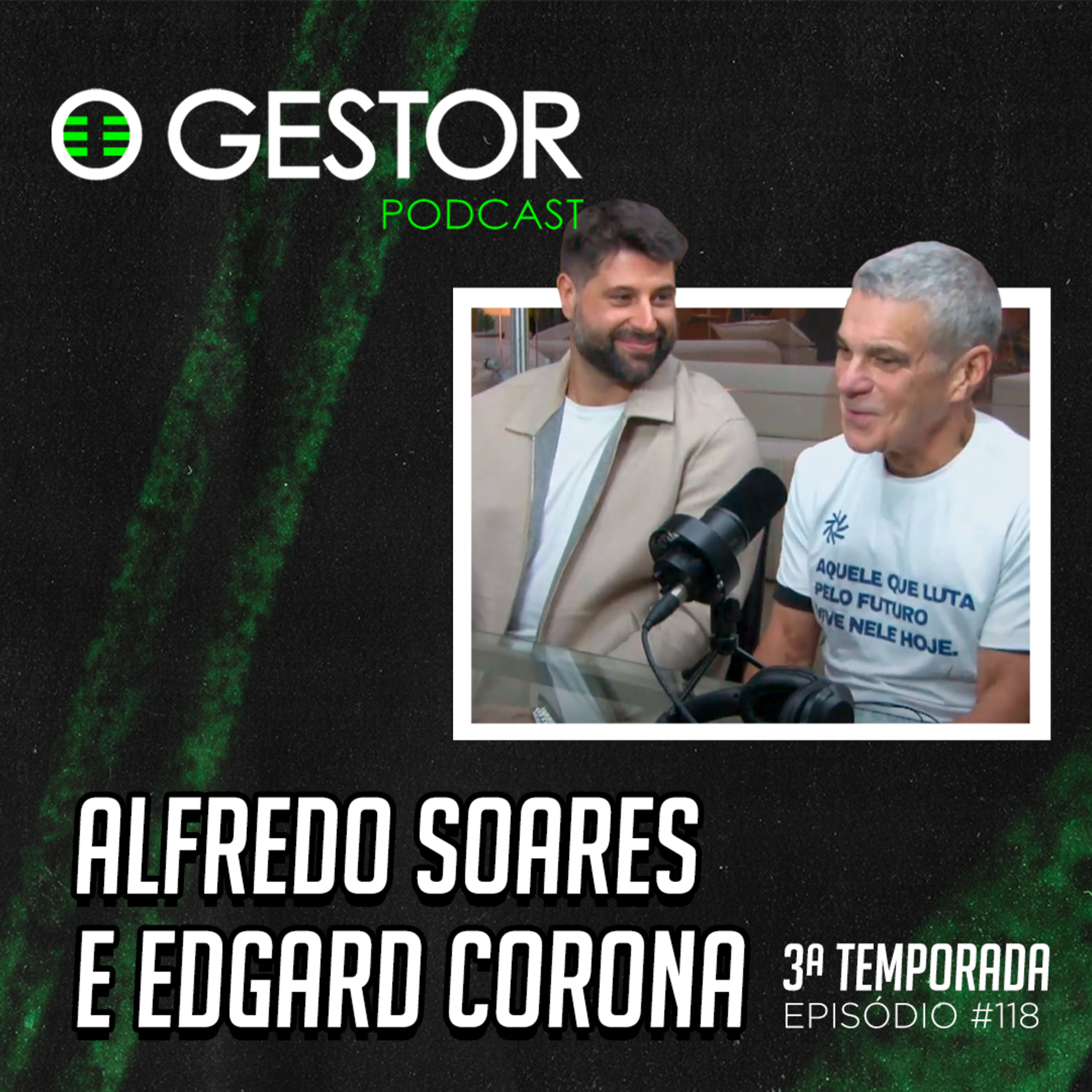 CONSTRUÇÃO E GESTÃO DE NEGÓCIOS DE SUCESSO com ALFREDO SOARES E EDGARD CORONA | O GESTOR #118