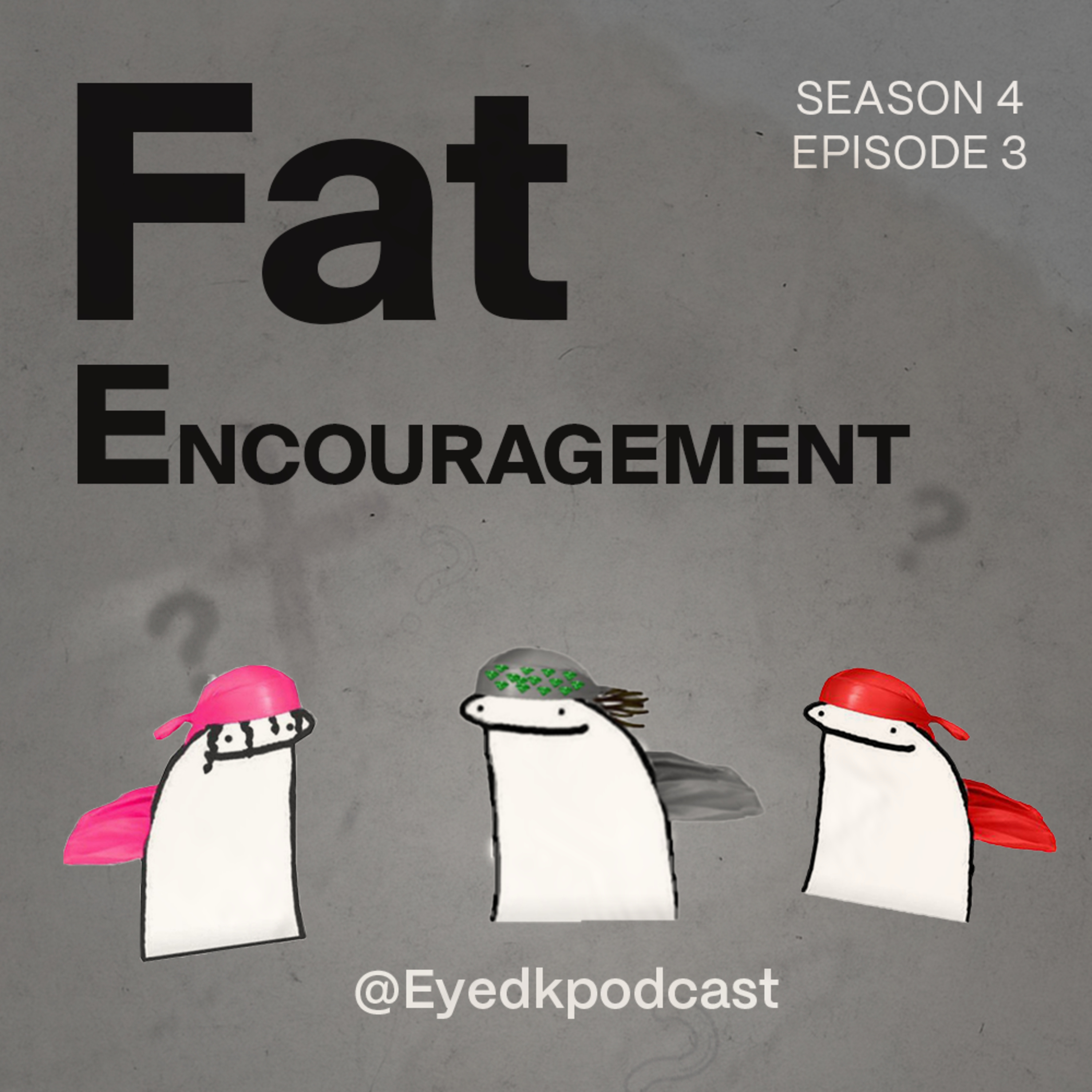 Fat Encouragement S4 EP 3 episode artwork