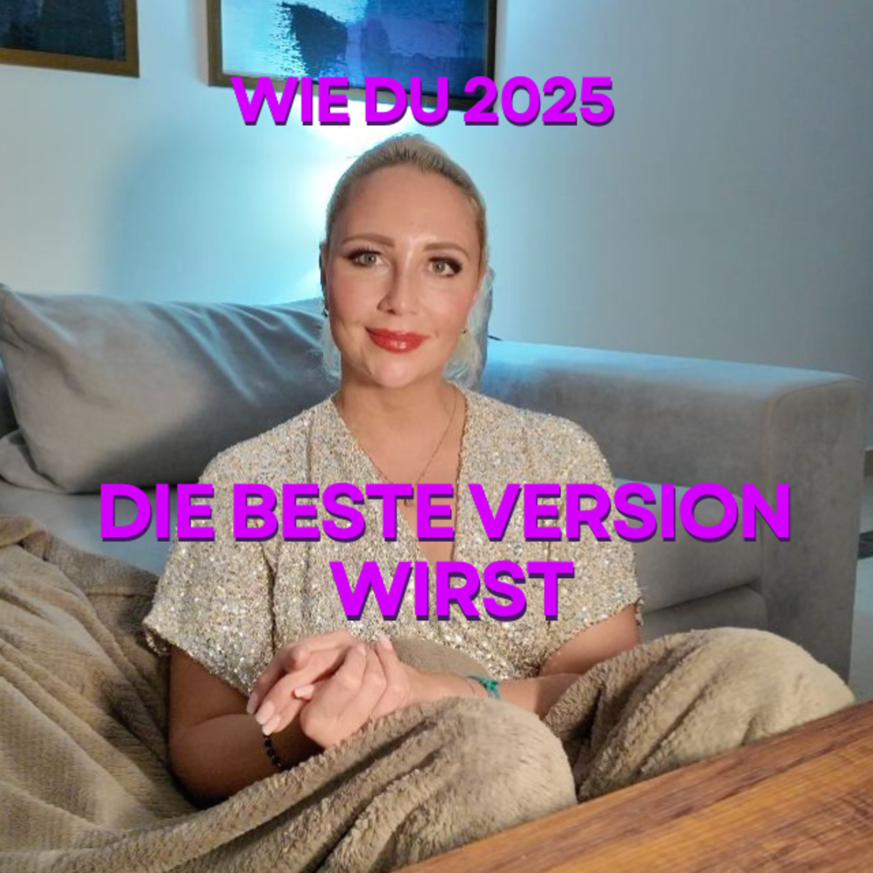 Wie Du 2025 die beste Version wirst episode artwork