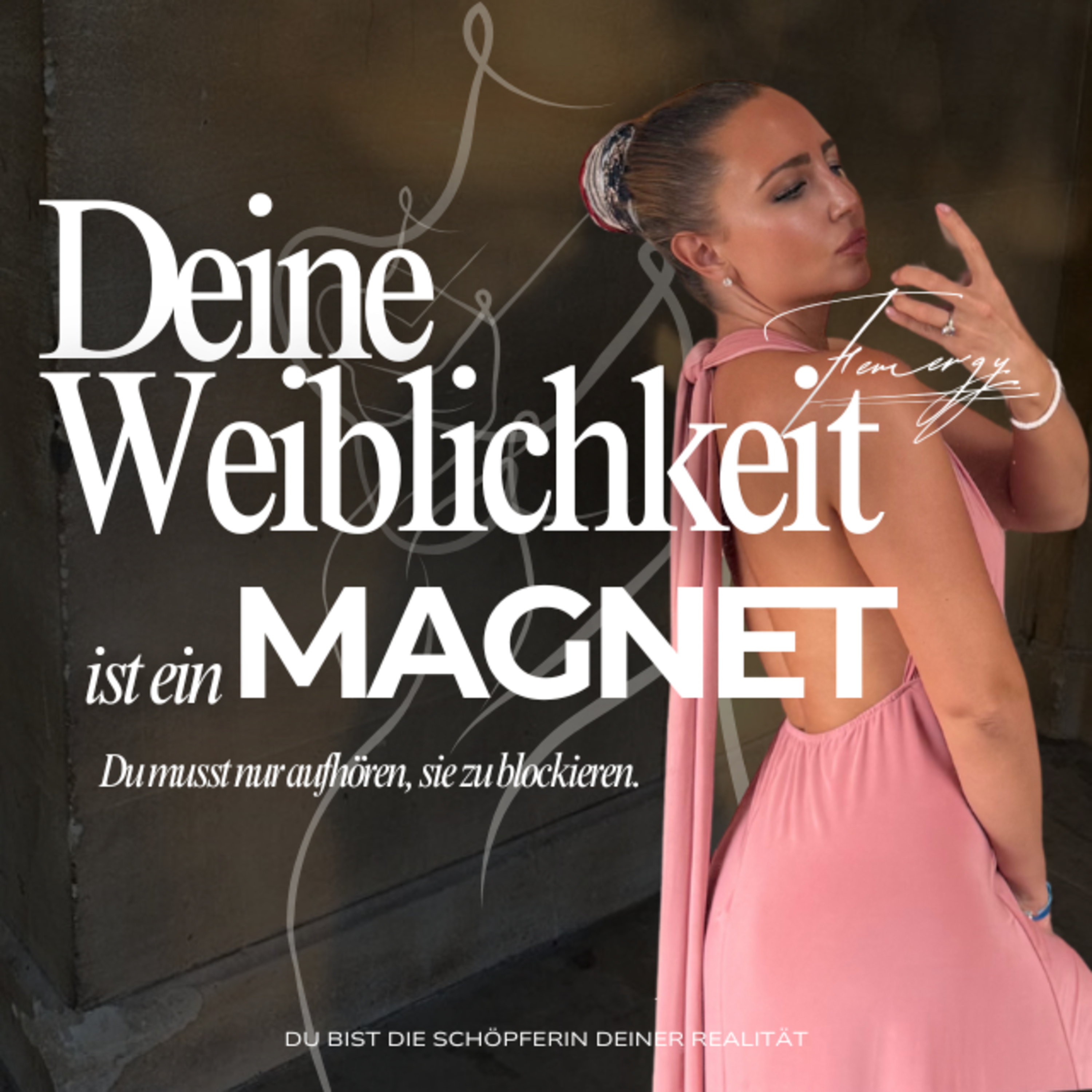 Deine Weiblichkeit ist ein Magnet - Du musst nur aufhören, sie zu blockieren episode artwork