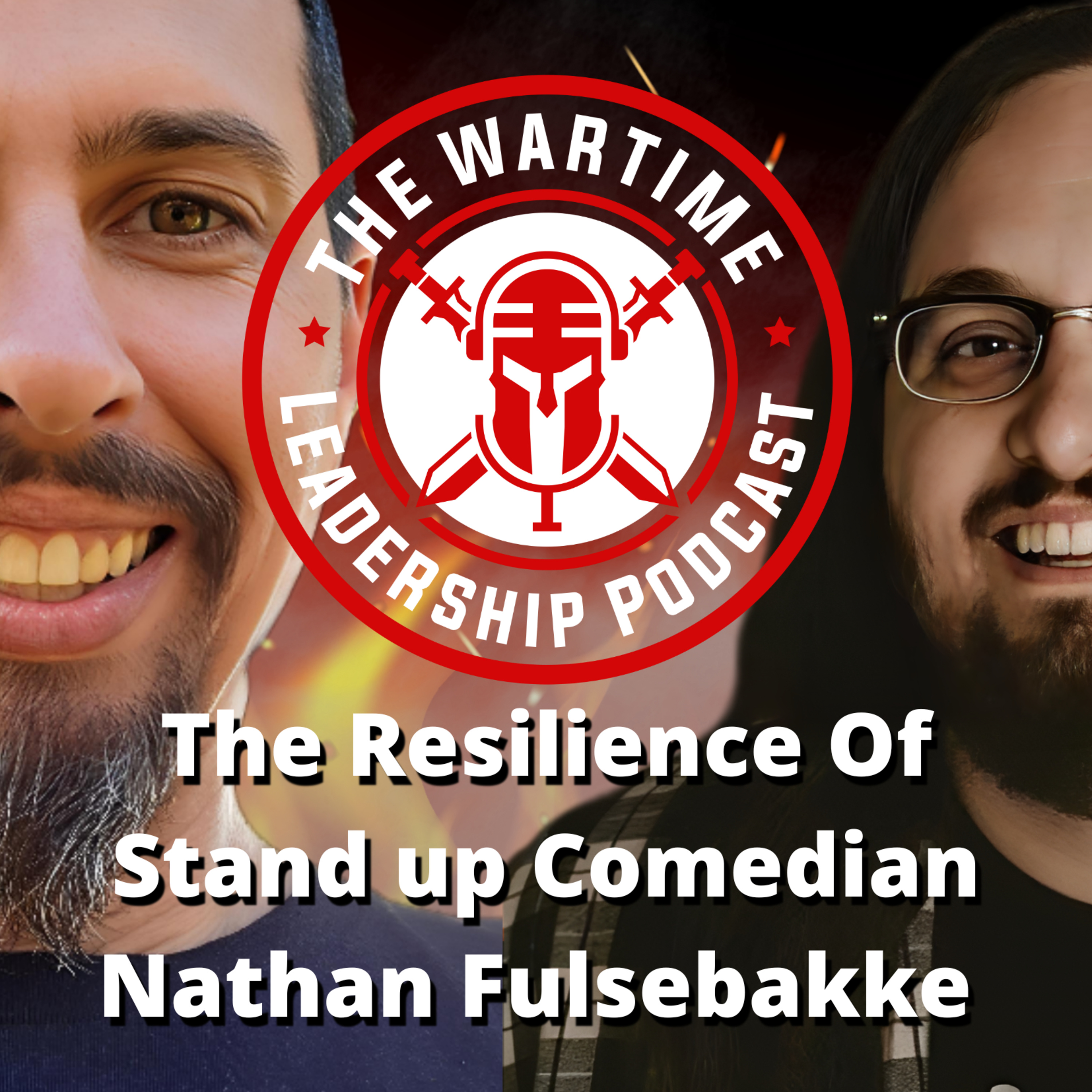 Episode 88: The Resilience of comedian Nathan Fulsebakke