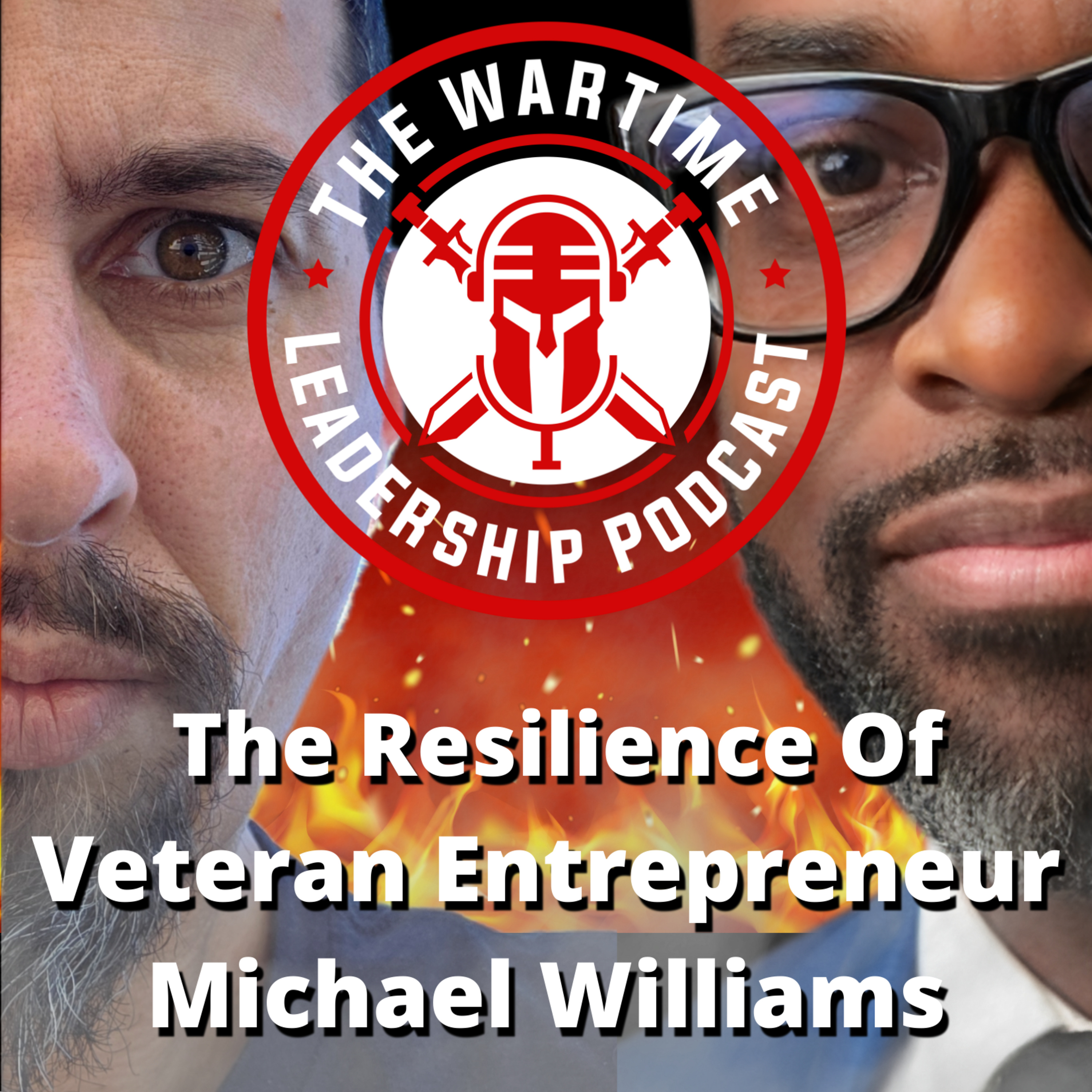 Episode 97: The Resilience of Michael Williams, Veteran Entrepreneur!!