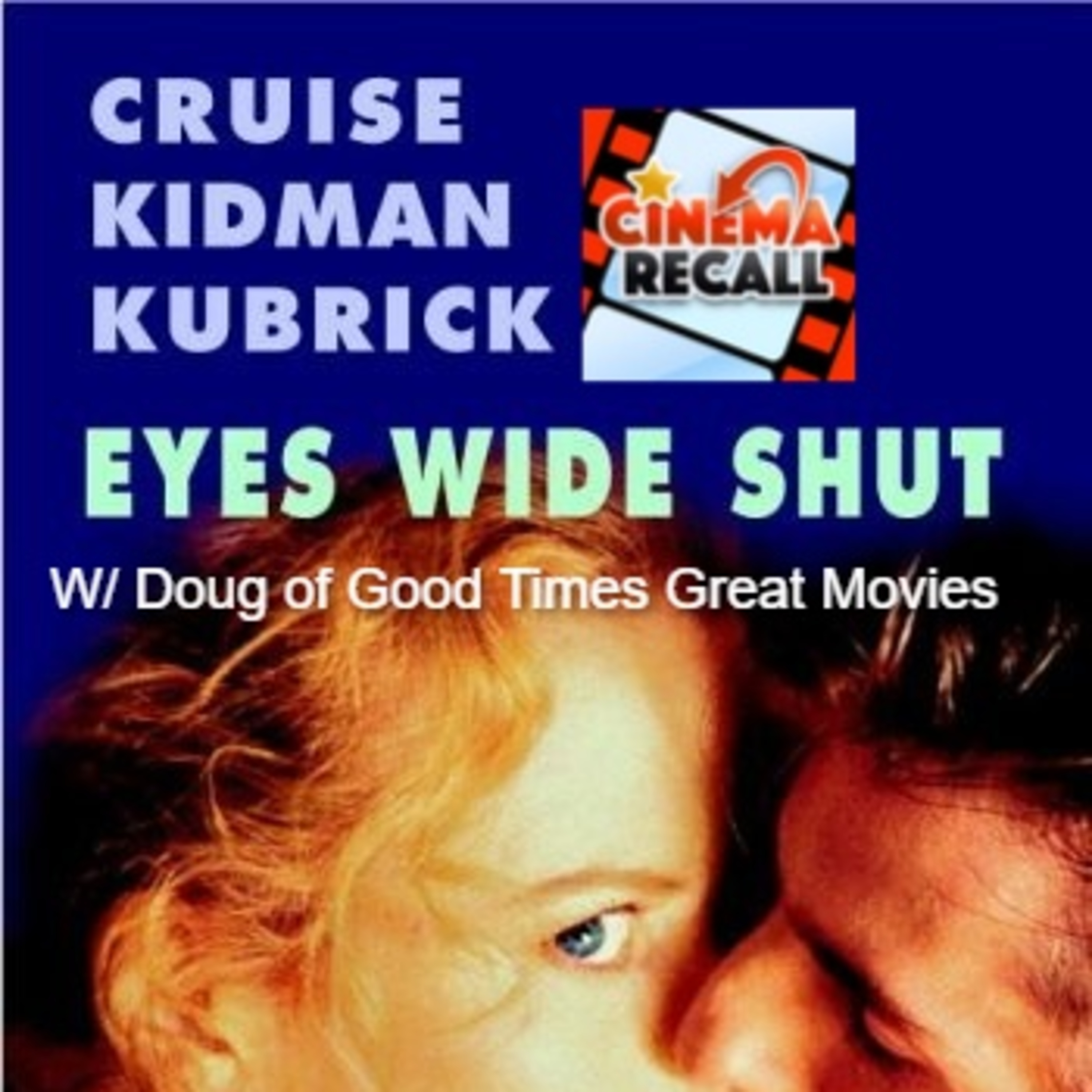 Watching Eyes Wide Shut for the first time ( Short Clip from episode coming soon)