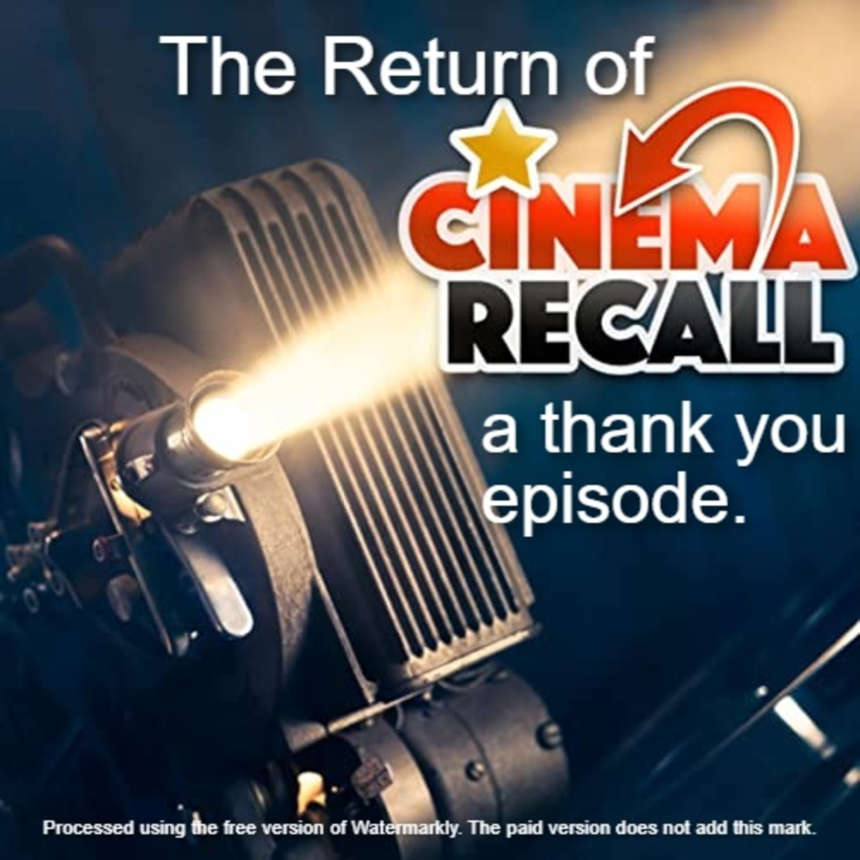 The Return of Cinema Recall (a thank you episode)