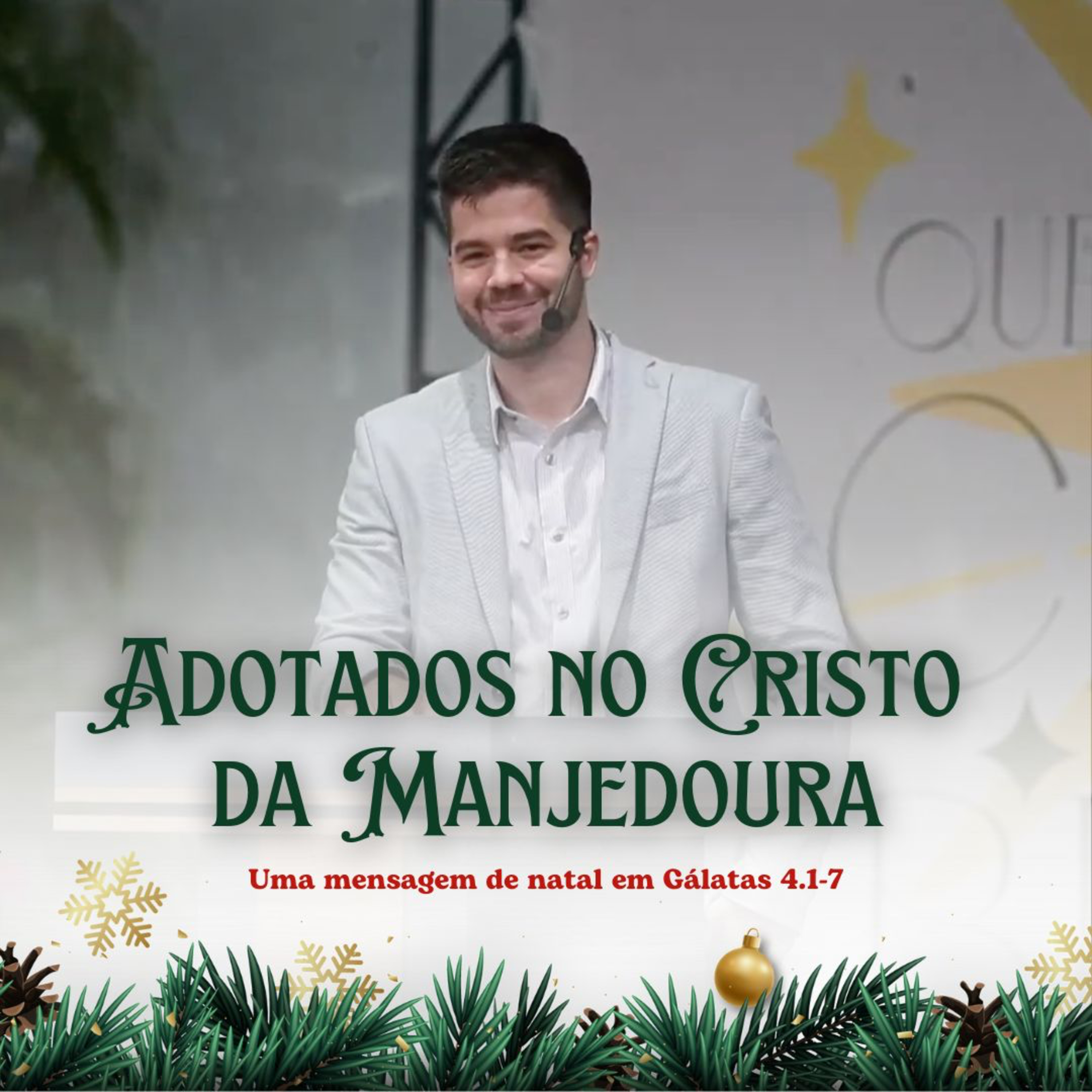 73 - Mensagem de Natal: Adotados no Cristo da Manjedoura [Gl 4.1-7] episode artwork