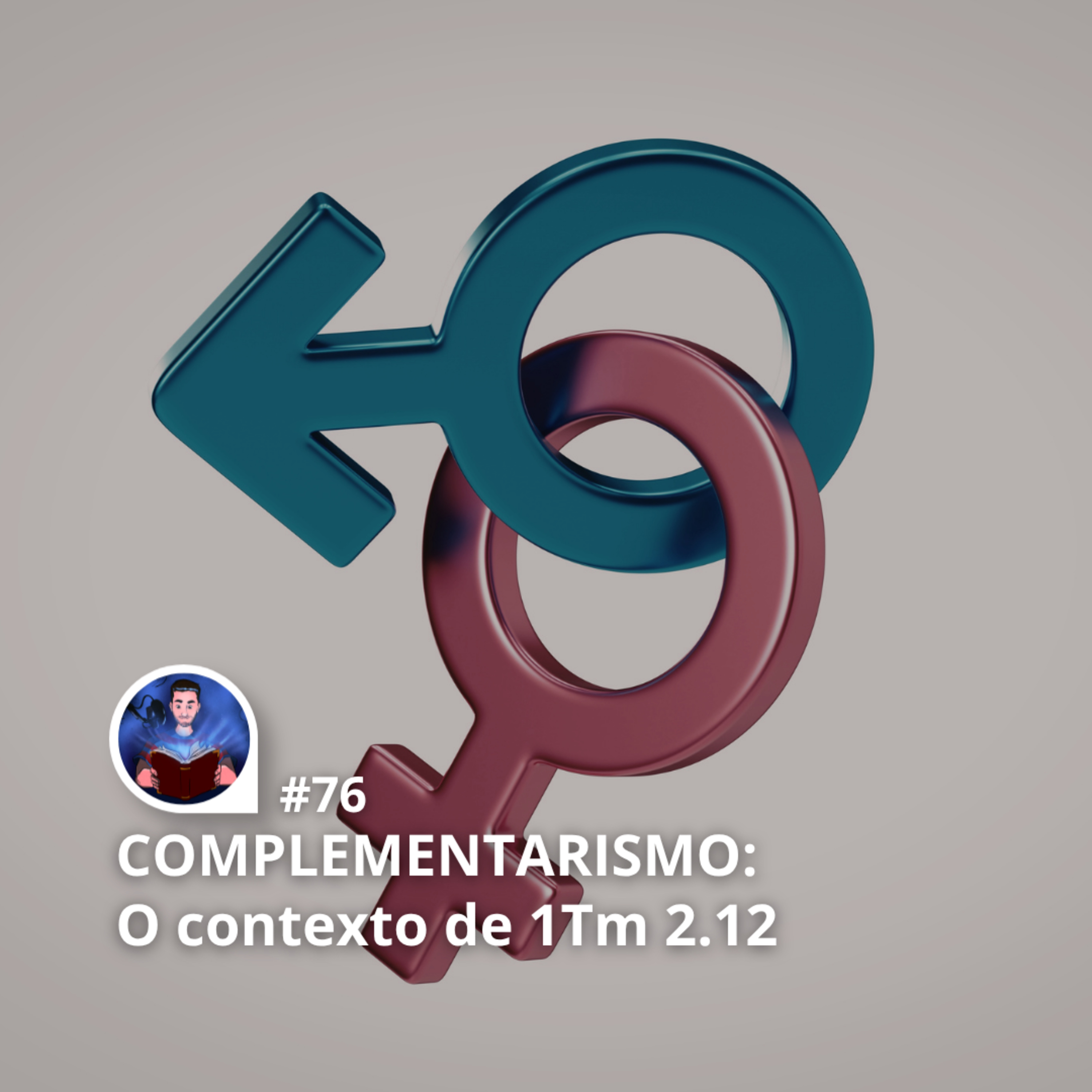 76 - O contexto de "não permito que a mulher ensine" (2Tm 2.12) episode artwork