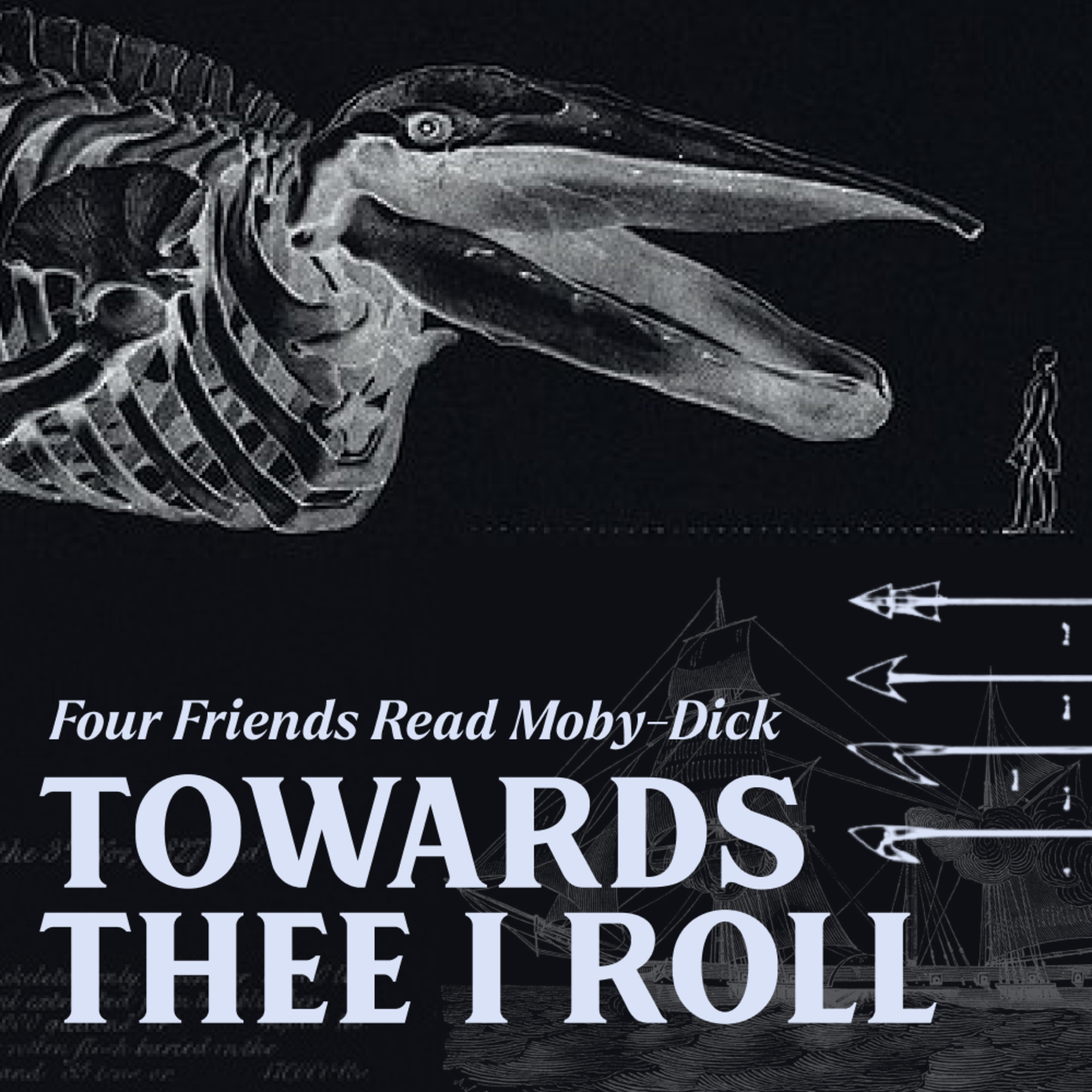 Towards Thee I Roll: Four Friends Read Moby-Dick