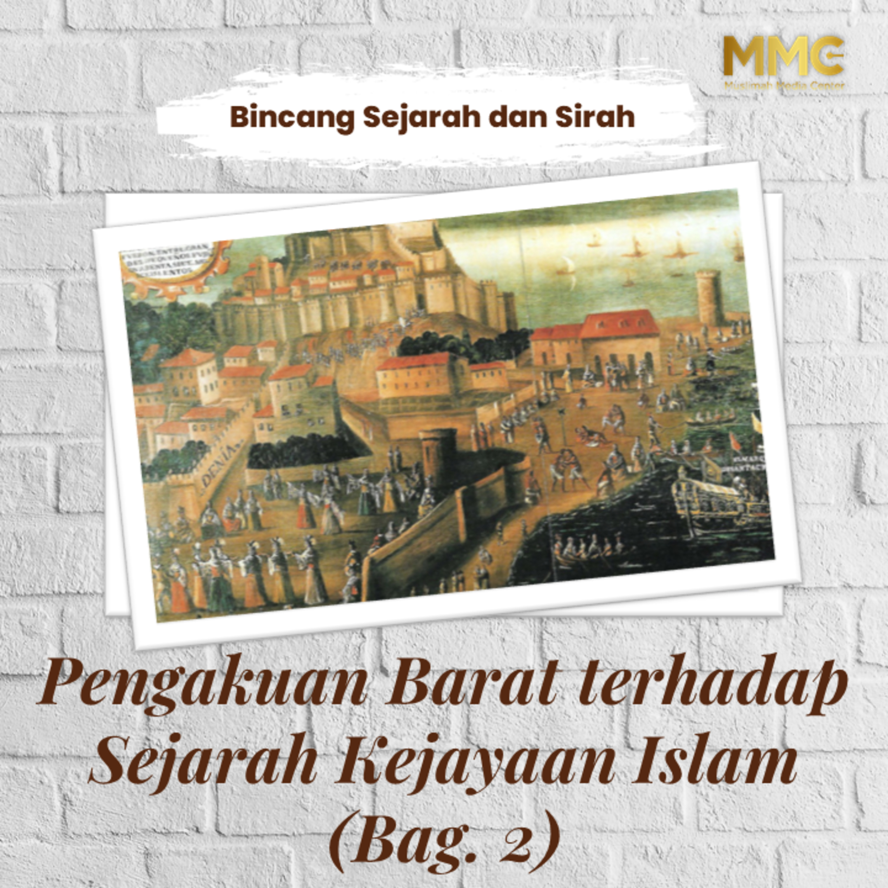 Bincang Sejarah dan Sirah - Pengakuan Barat terhadap Sejarah Kejayaan Islam (Bagian 2) episode artwork