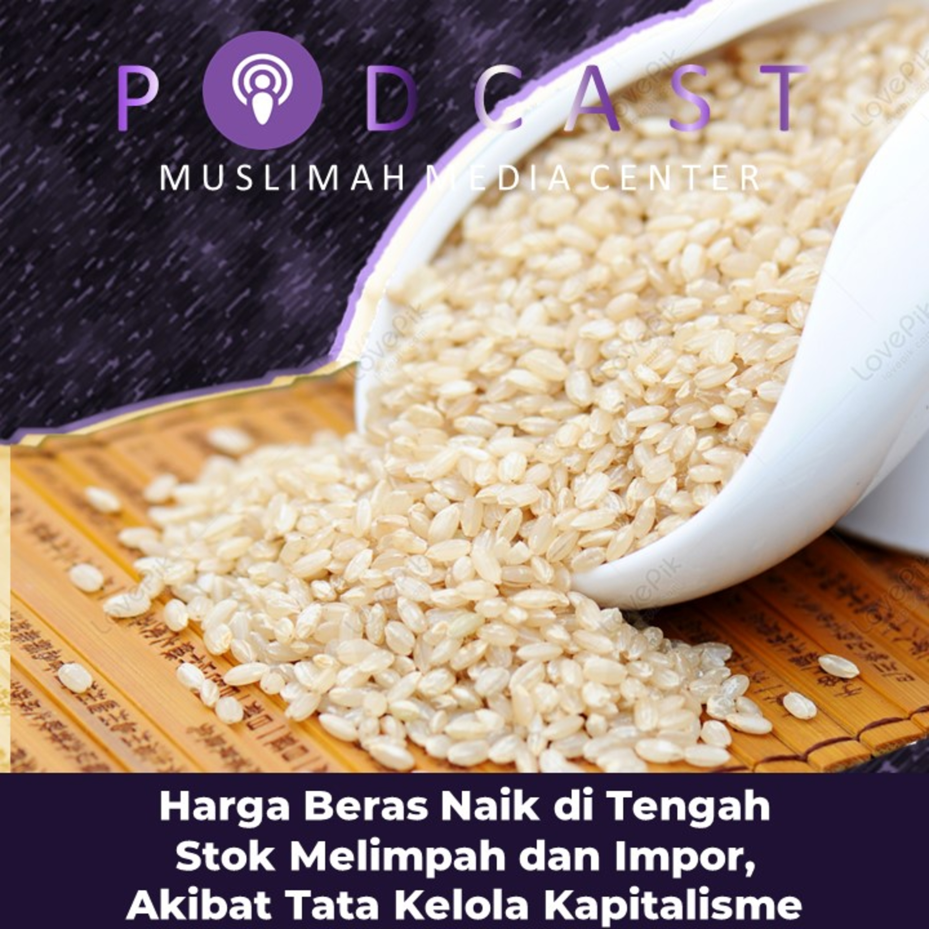 Ngomong Politik - Harga Beras Naik di Tengah Stok Melimpah dan Impor, Akibat Tata Kelola Kapitalisme episode artwork