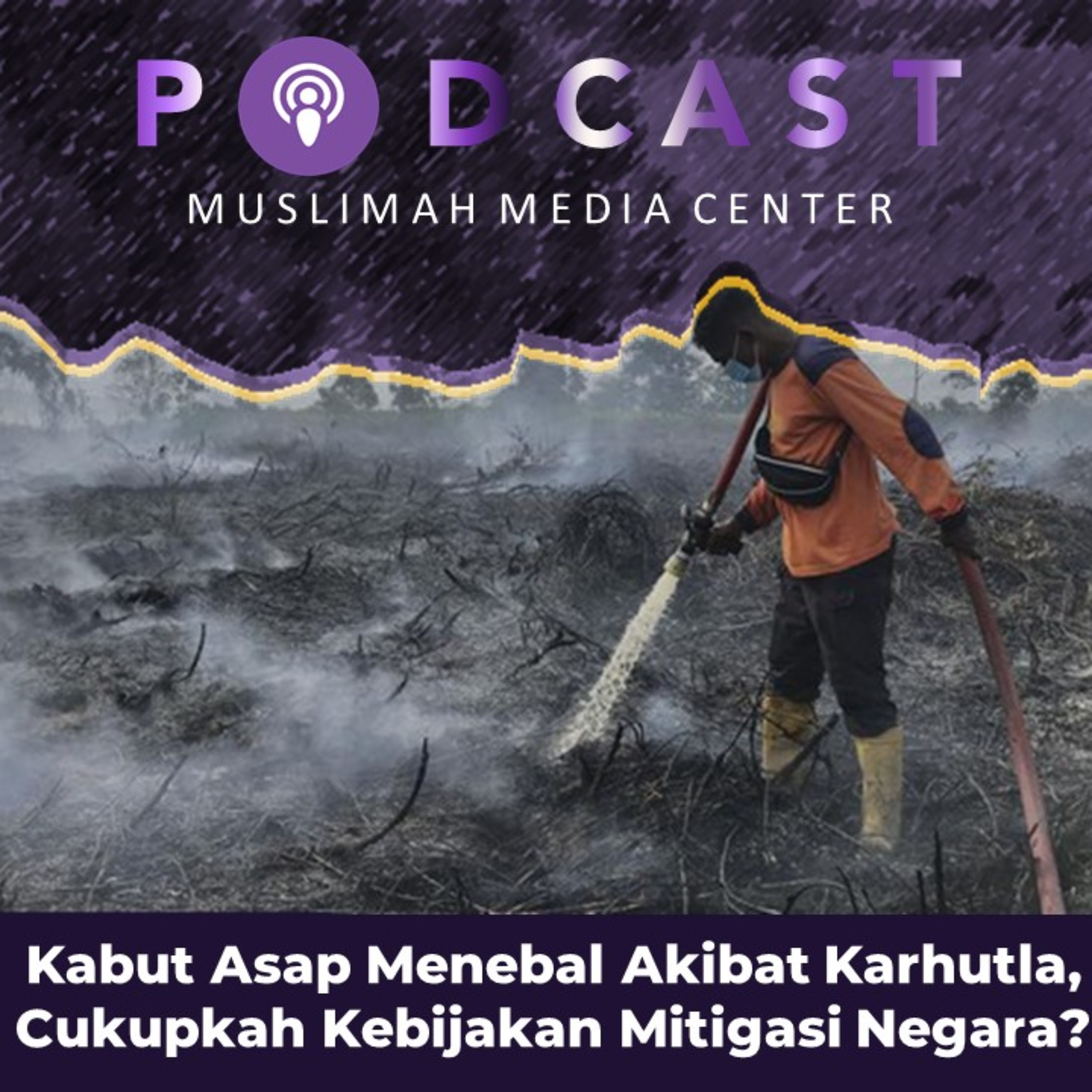 Ngomong Politik - Kabut Asap Menebal Akibat Karhutla, Cukupkah Kebijakan Mitigasi Negara? episode artwork