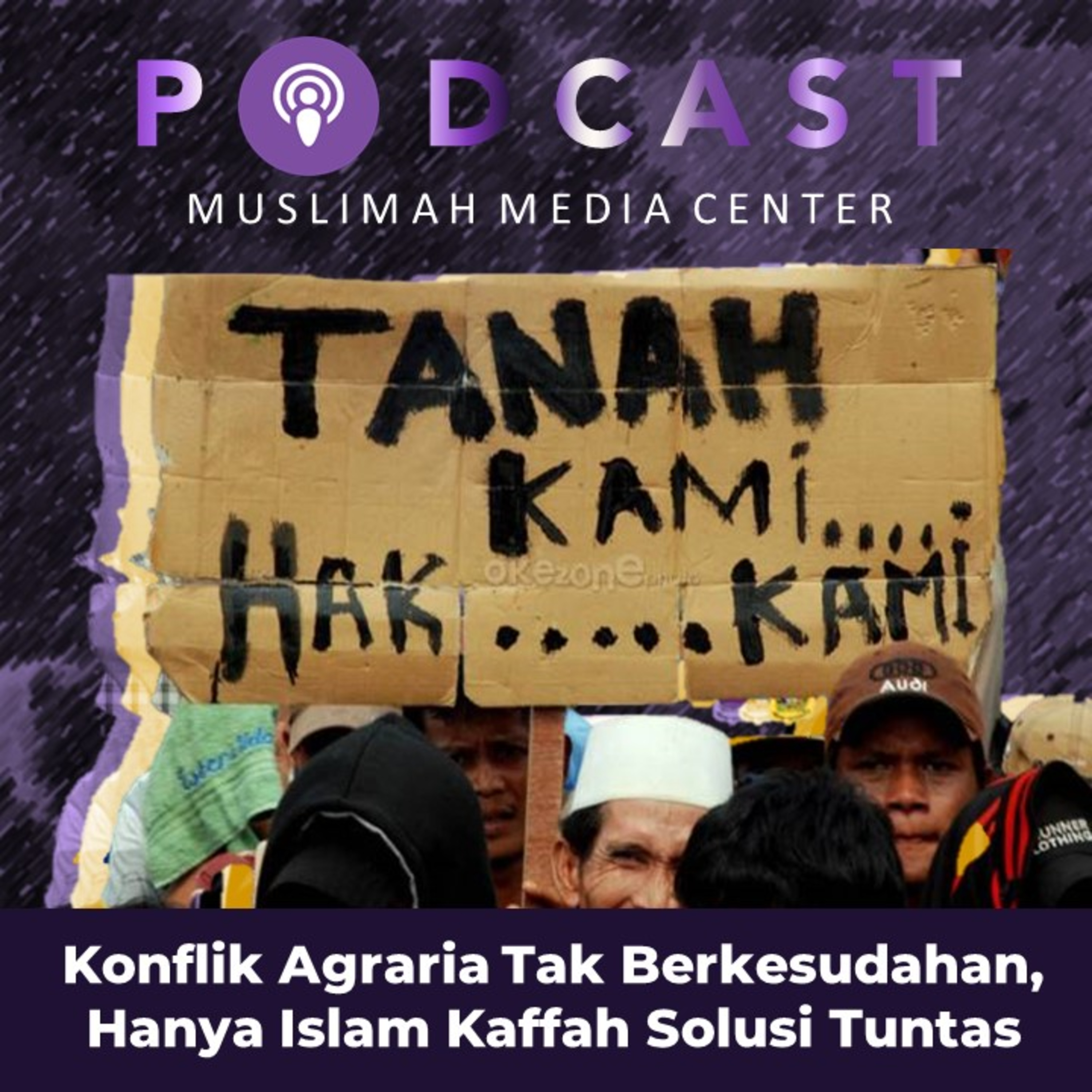 Ngomong Politik - Konflik Agraria Tak Berkesudahan, Hanya Islam Kaffah Solusi Tuntas  episode artwork