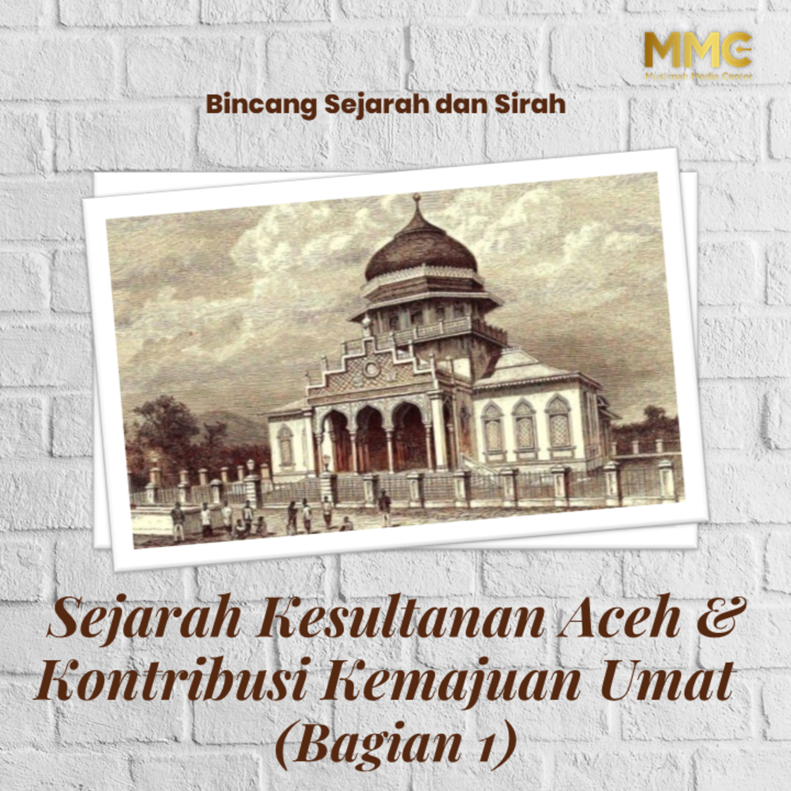 Bincang Sejarah dan Sirah - Sejarah Kesultanan Aceh & Kontribusi Kemajuan Umat (Bagian 1) episode artwork