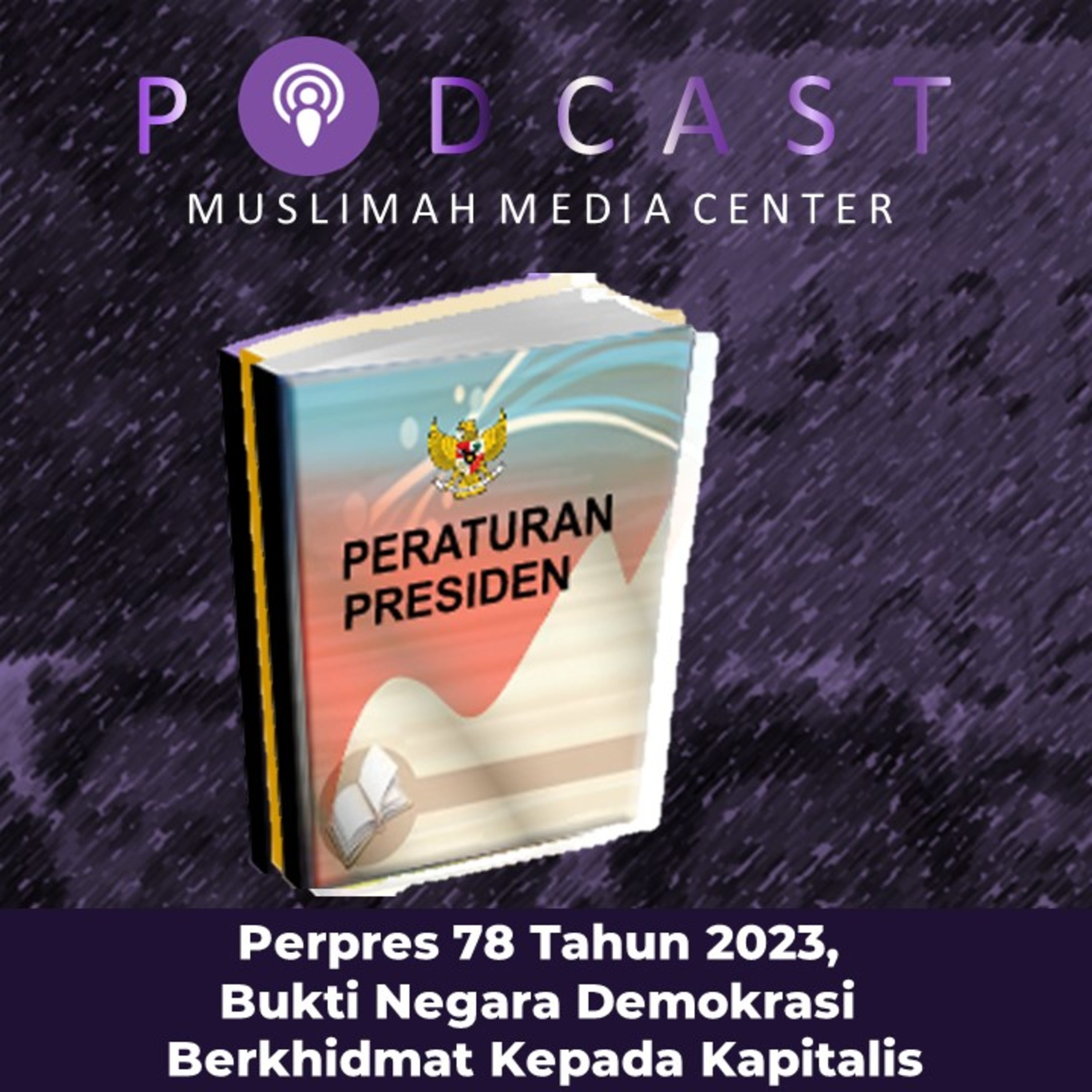 Ngomong Politik - Perpres 78 Tahun 2023, Bukti Negara Demokrasi Berkhidmat Kepada Kapitalis episode artwork