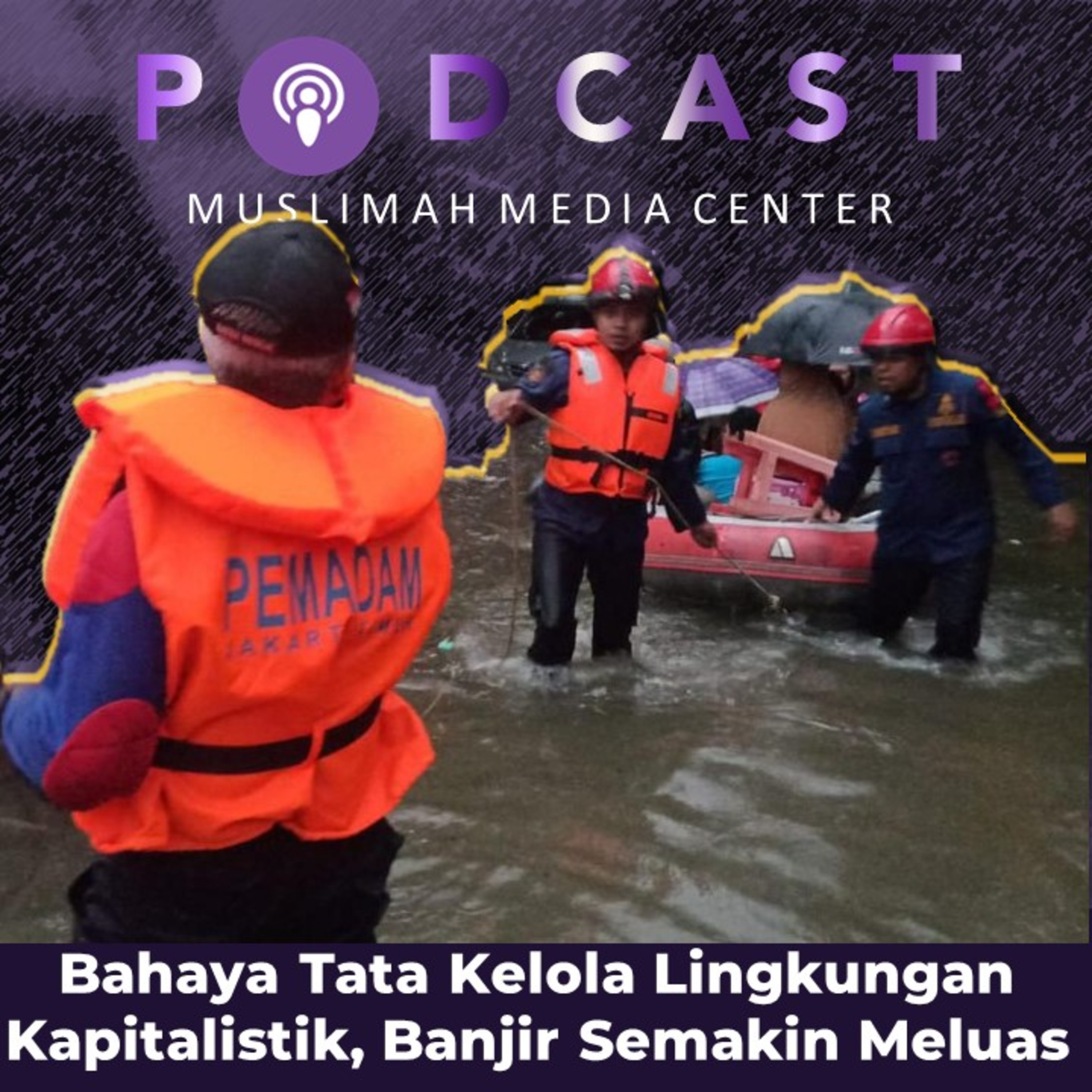 Ngomong Politik - Bahaya Tata Kelola Lingkungan Kapitalistik, Banjir Semakin Meluas  episode artwork