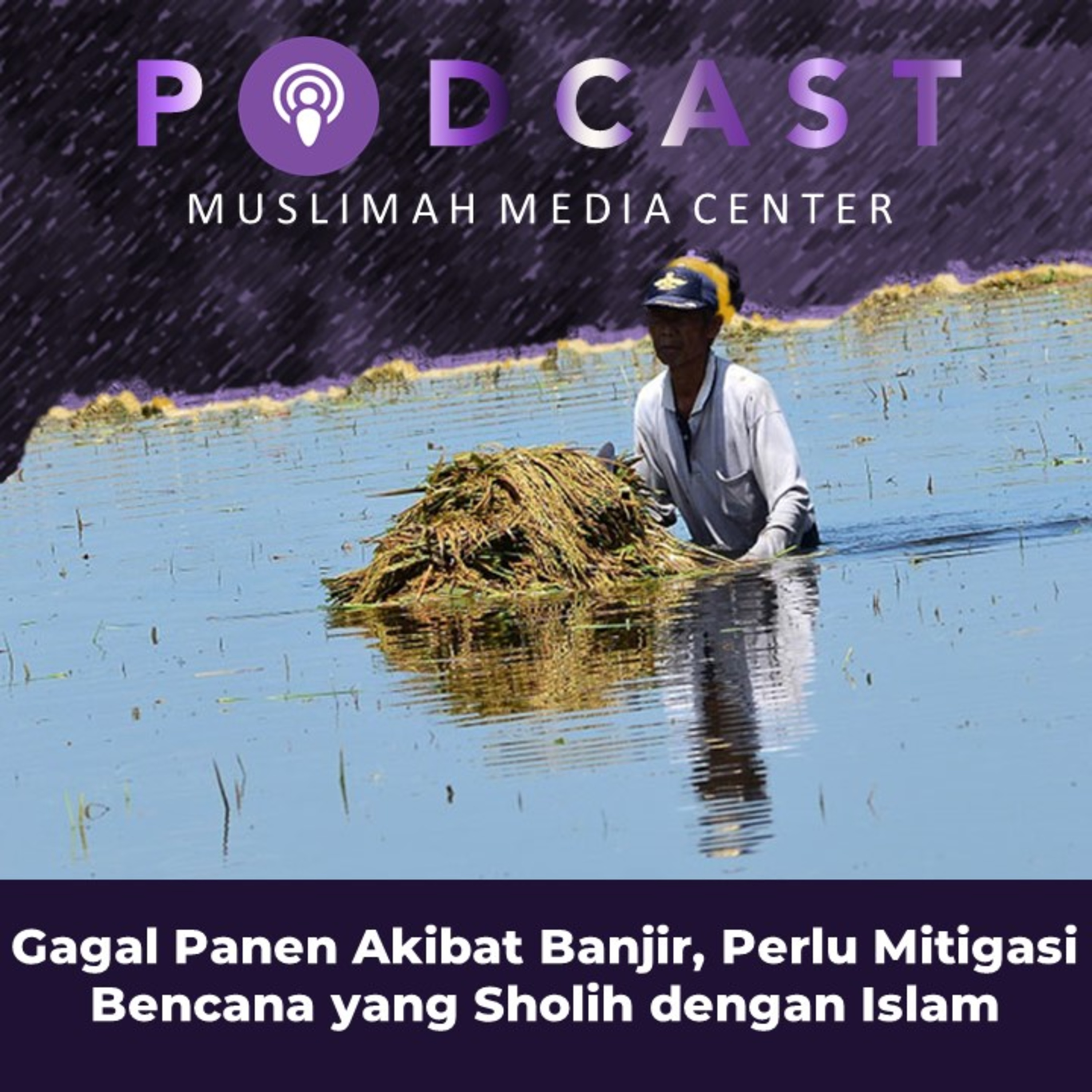 Ngomong Politik - Gagal Panen Akibat Banjir, Perlu Mitigasi Bencana yang Sholih dengan Islam  episode artwork