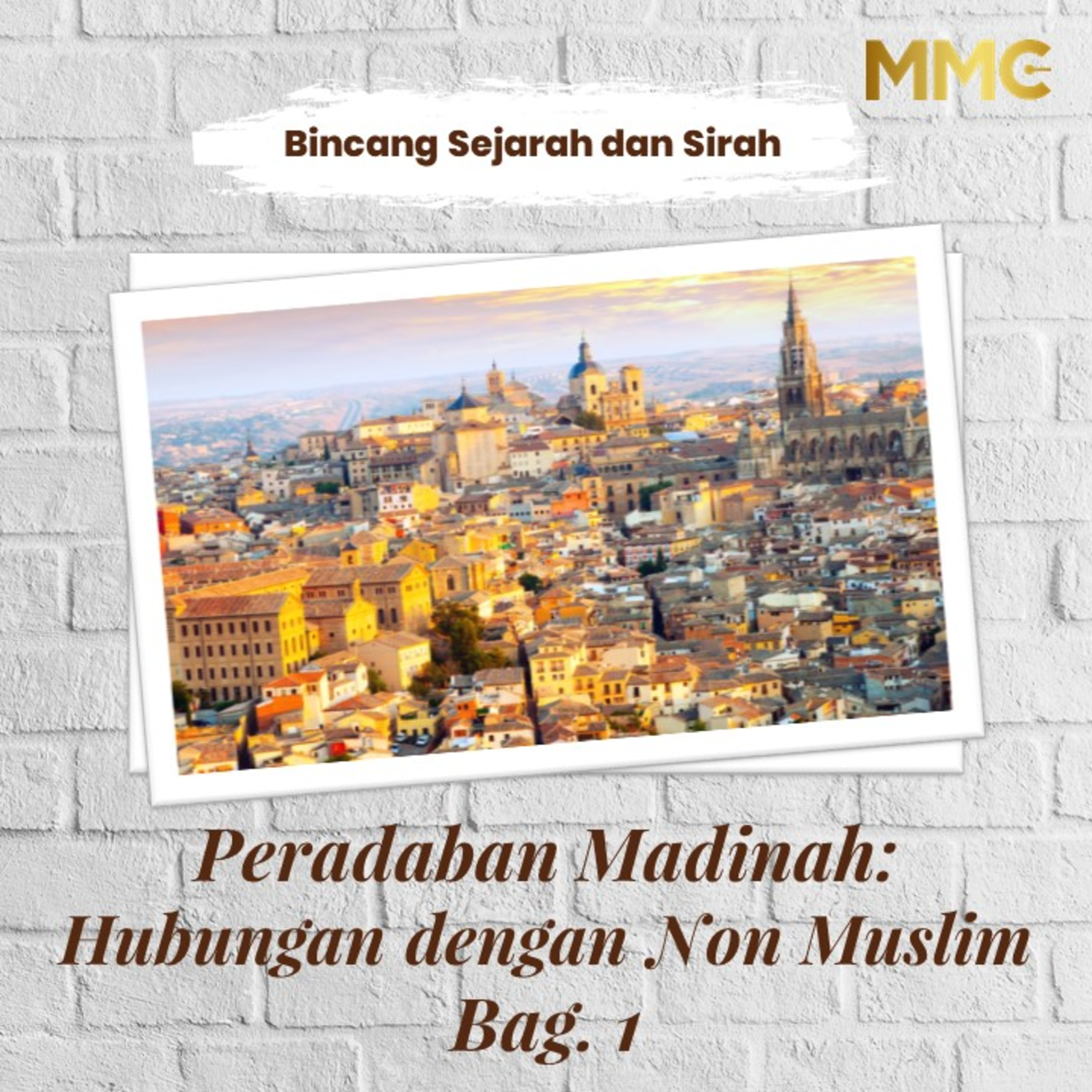 Bincang Sejarah dan Sirah - Peradaban Madinah: Hubungan dengan Non Muslim Bag. 1  episode artwork