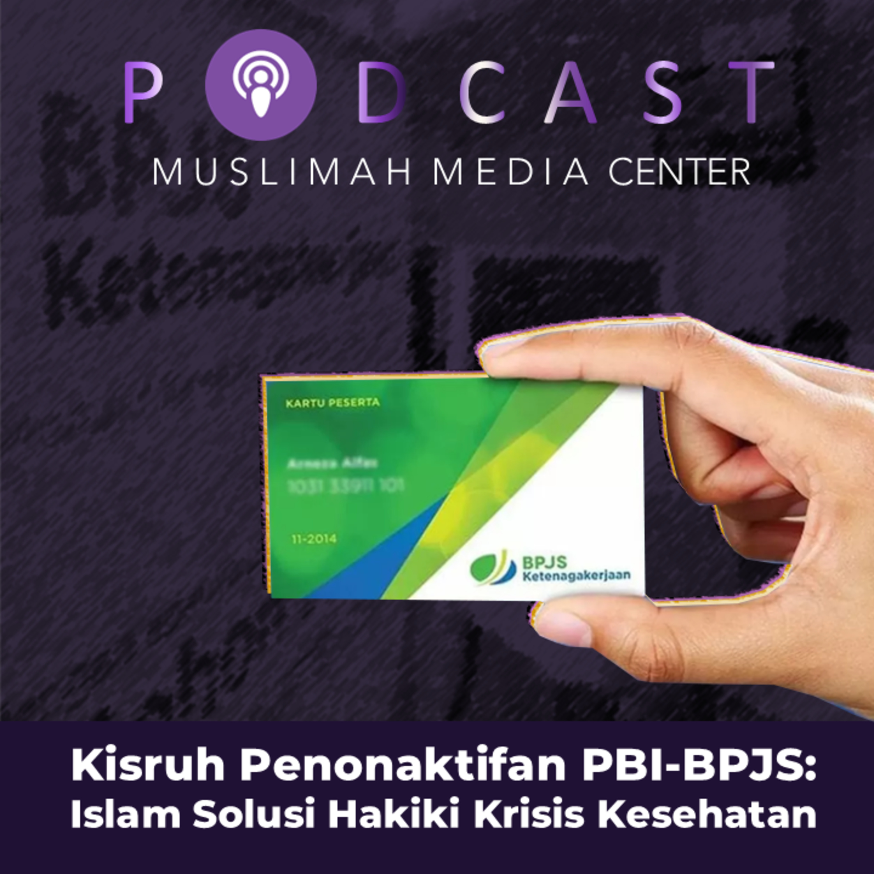 Ngomong Politik - Kisruh Penonaktifan PBI-BPJS: Islam Solusi Hakiki Krisis Kesehatan episode artwork