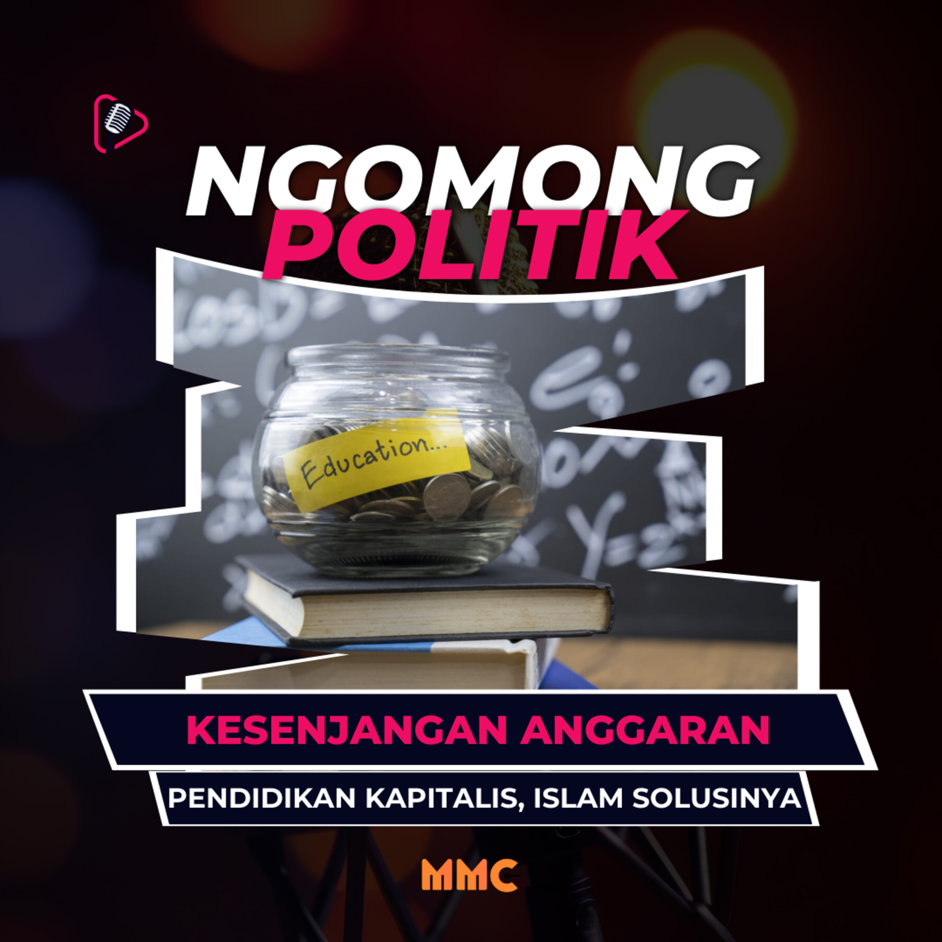 Ngomong Politik - Kesenjangan Anggaran Pendidikan Kapitalis, Islam Solusinya episode artwork
